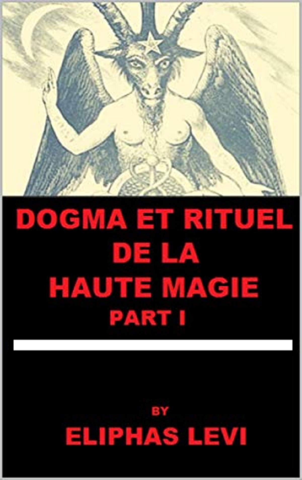 Dogme et Rituel de la Haute Magie Part I Annotated by Éliphas Lévi Goodreads Dogme et Rituel de la Haute Magie Part I Annotated by Éliphas Lévi Goodreads