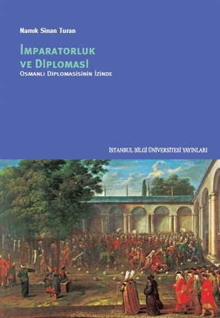 mparatorluk-ve-diplomasi-osmanl-diplomasinin-zinde-by-nam-k-sinan