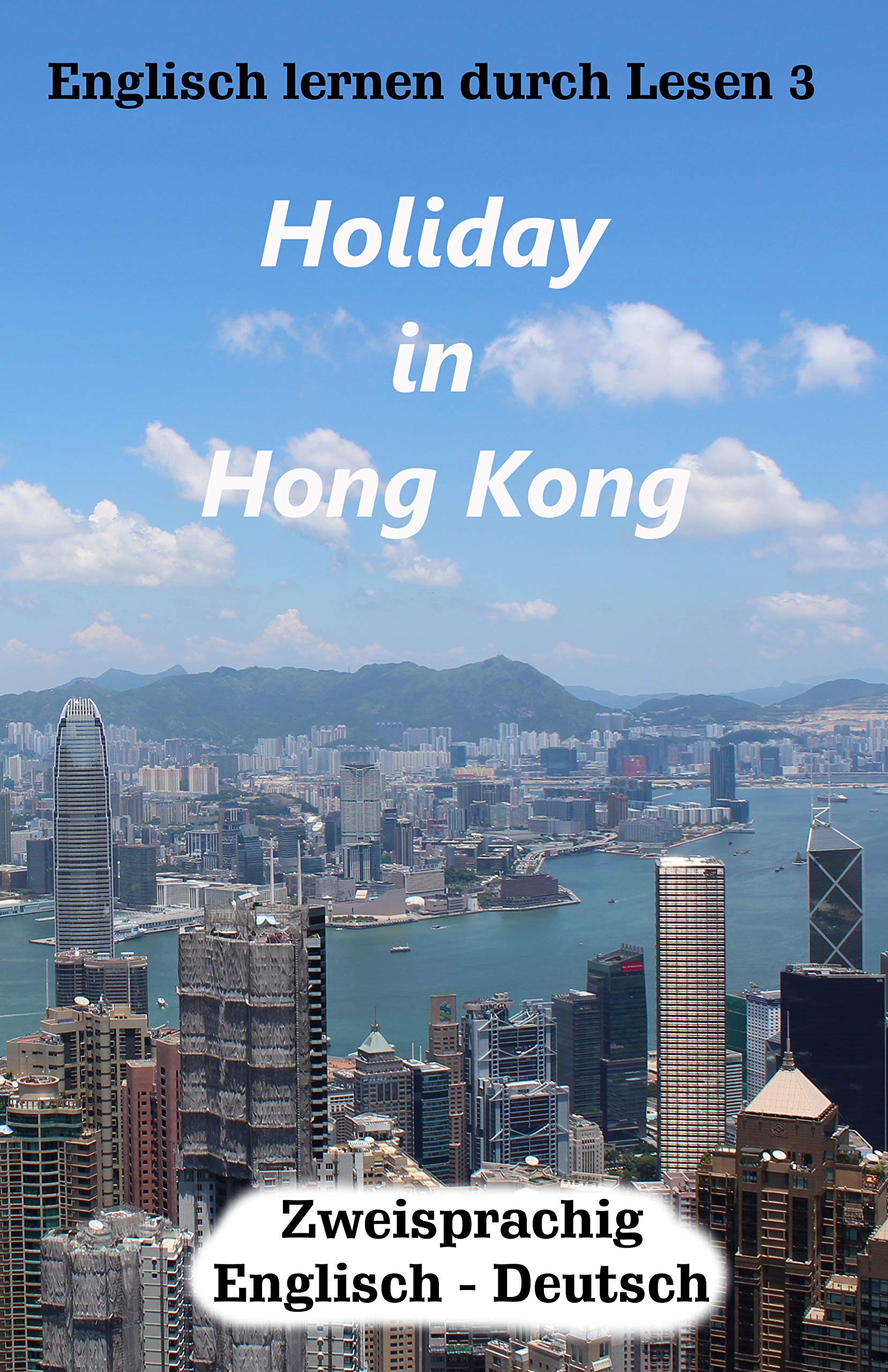Englisch lernen durch Lesen 3 Holiday in Hong Kong by Brian Smith Goodreads