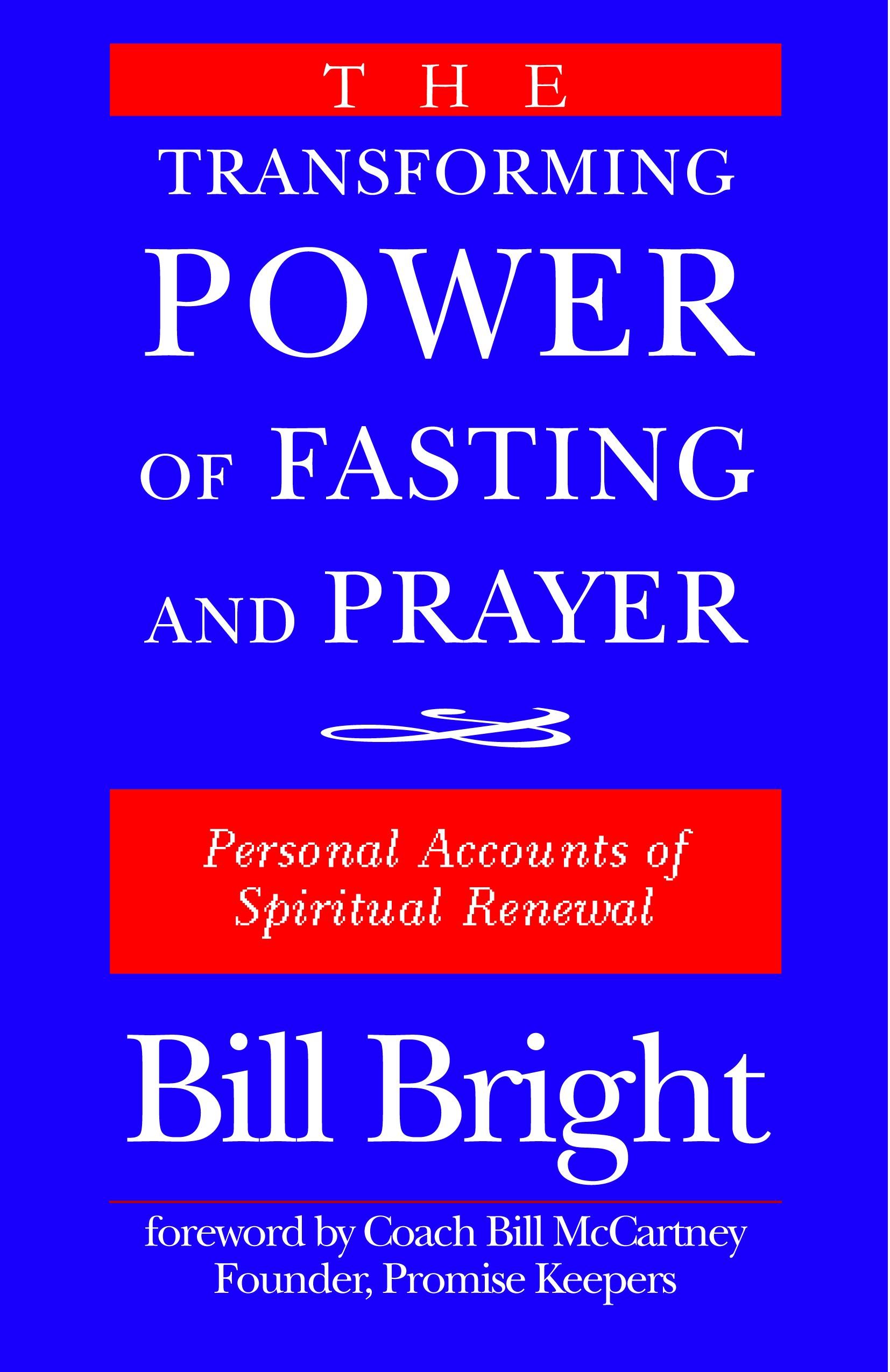 transforming-power-of-fasting-and-prayer-by-bill-bright-goodreads