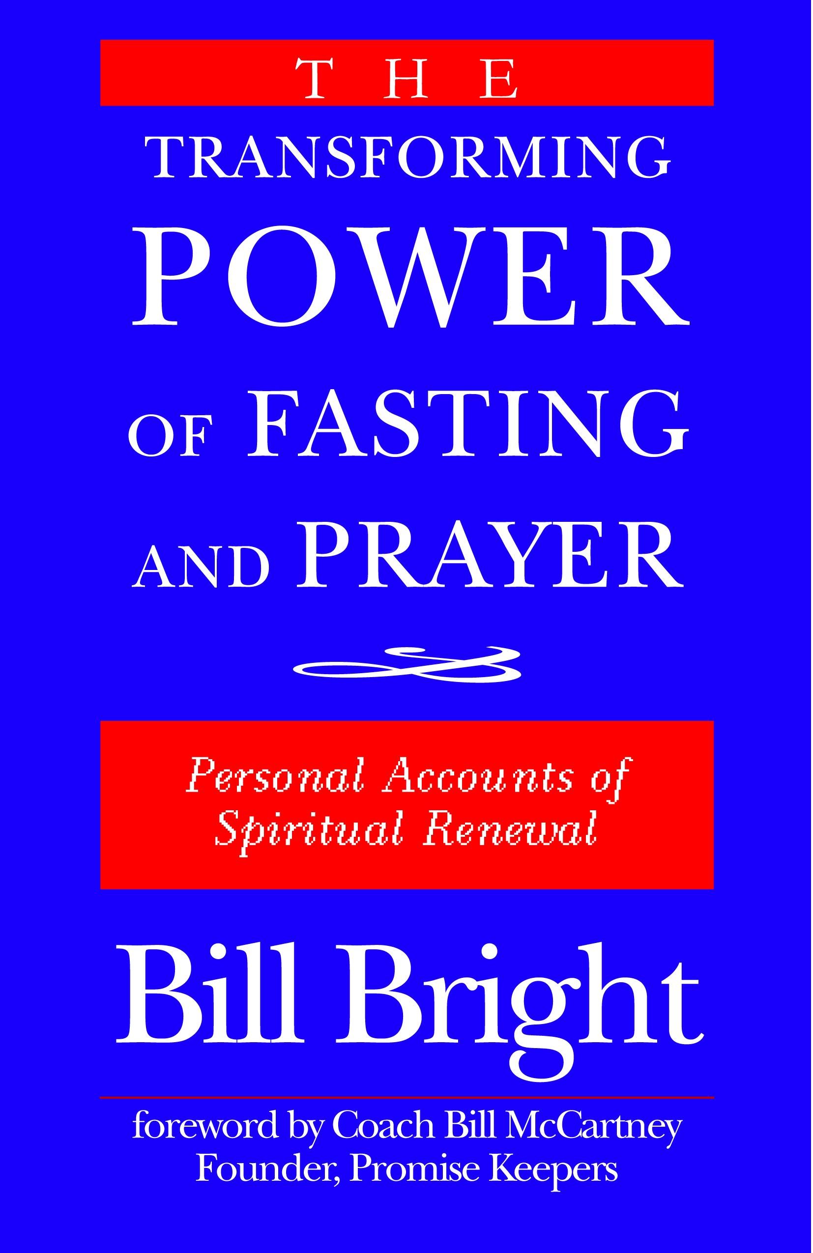 Transforming Power of Fasting and Prayer by Bill Bright | Goodreads