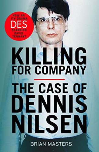 Killing for Company: The case of Dennis Nilsen