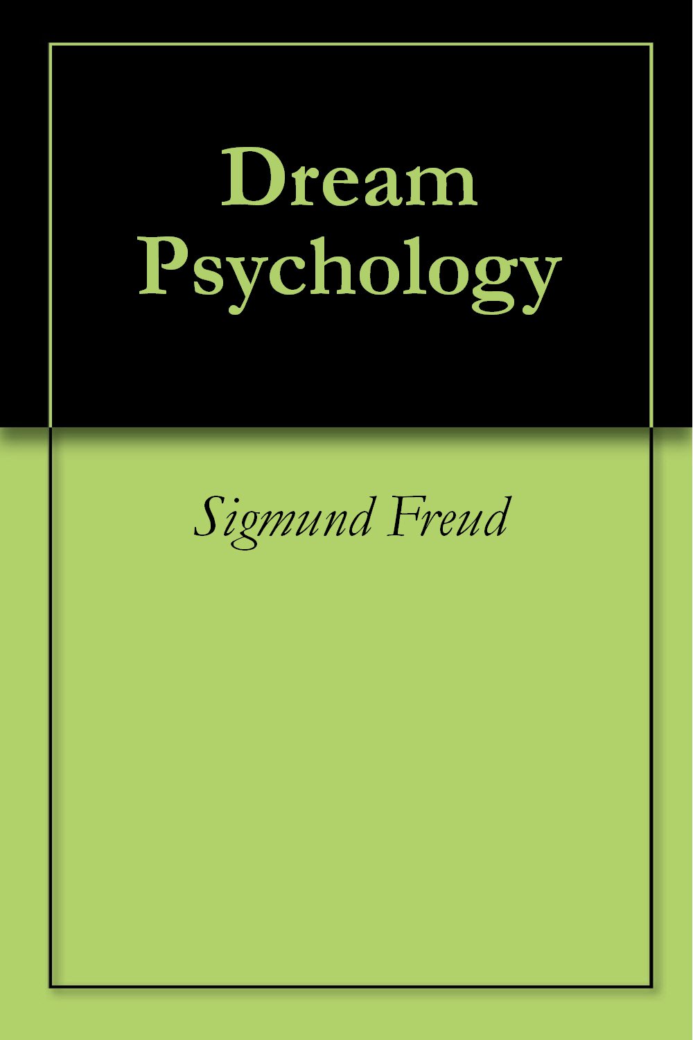 Dream Psychology by Sigmund Freud Goodreads