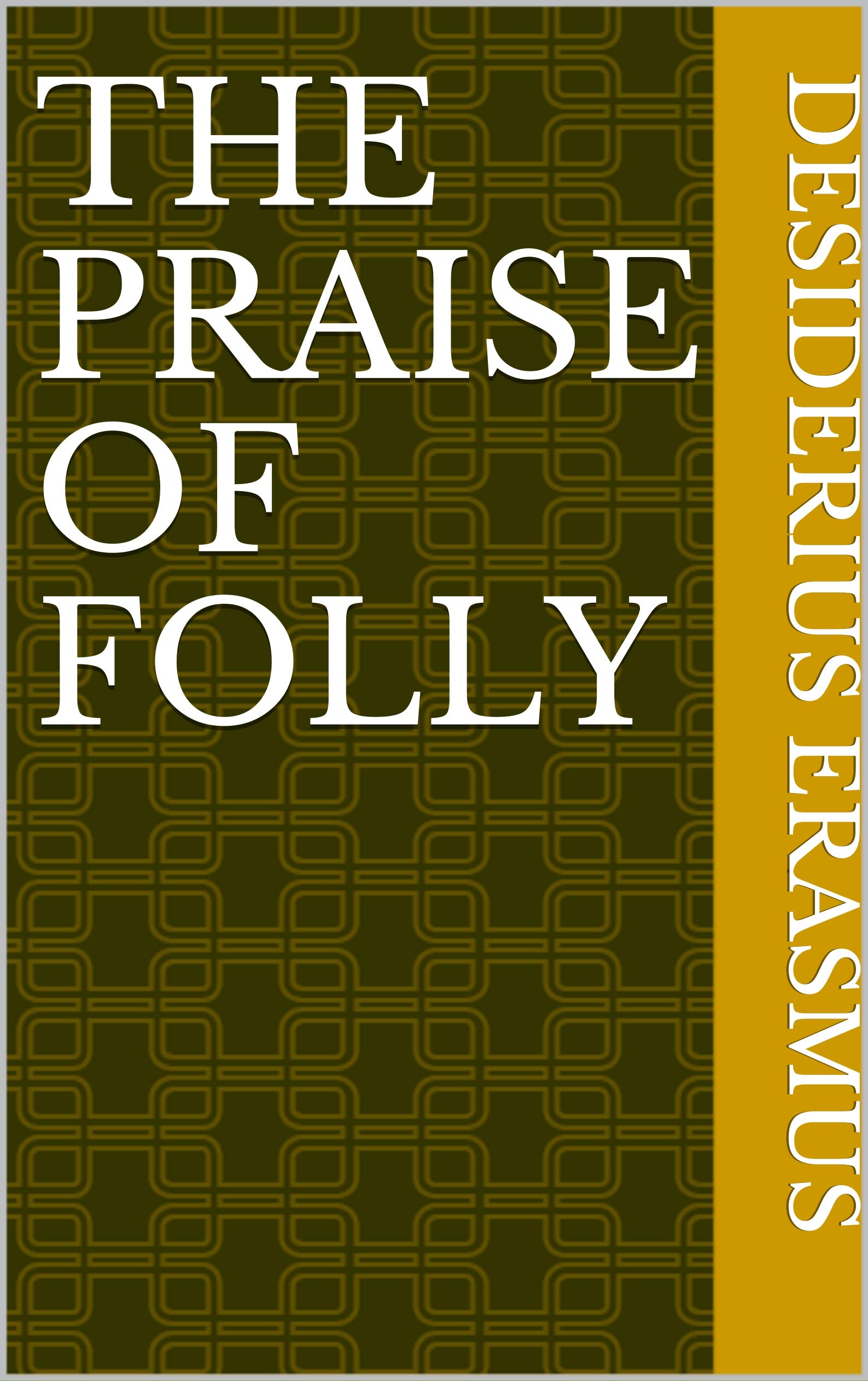 The Praise of Folly by Erasmus | Goodreads