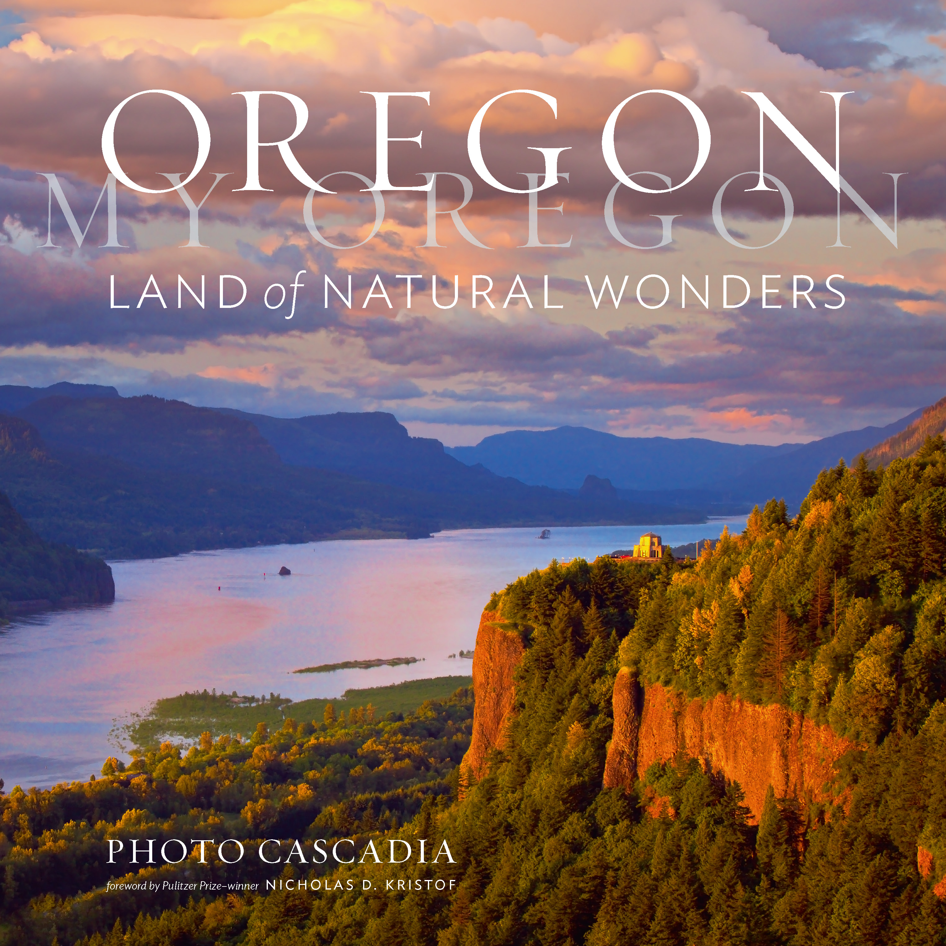 Oregon, My Oregon Land of Natural Wonders by Photo Cascadia Goodreads