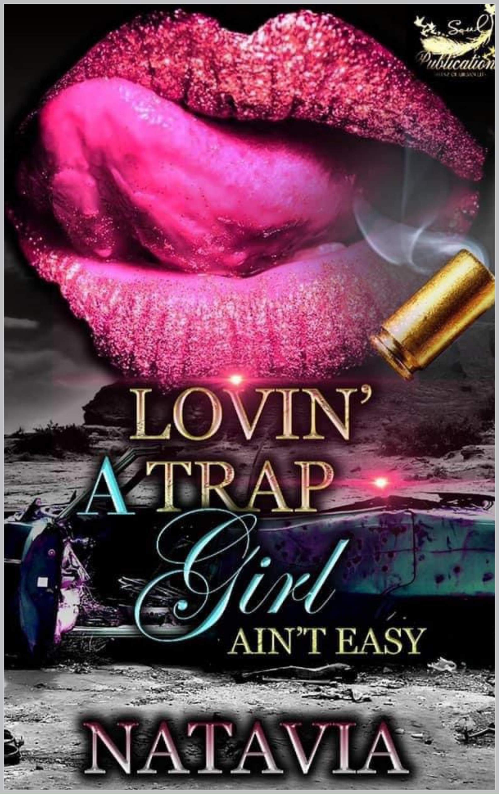 Lovin' A Trap Girl Ain't Easy: Stand-alone Novel