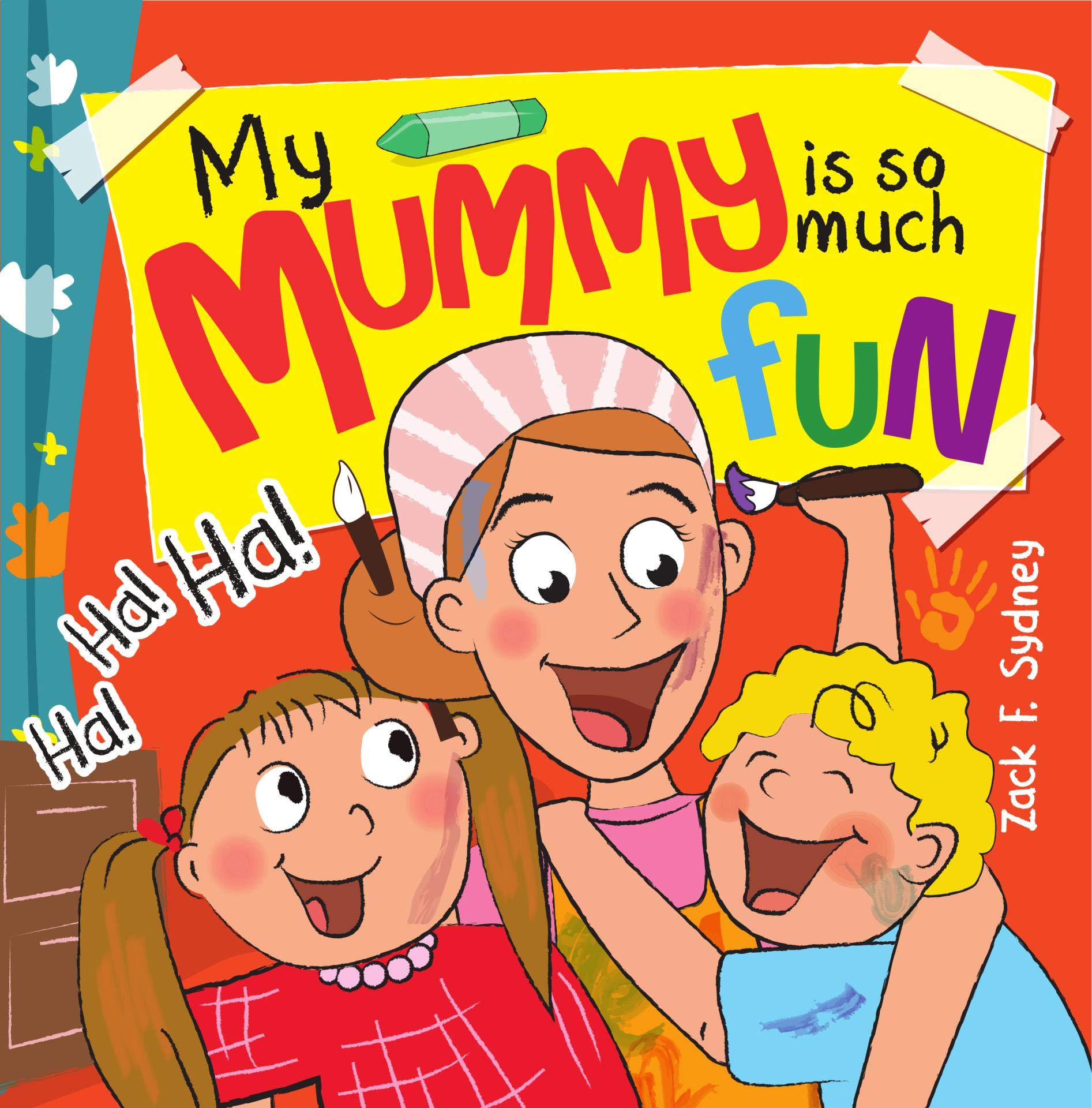 My Mummy Is So Much Fun Mummies are our best friend, teacher, driver
