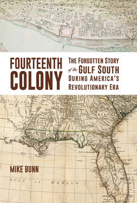The Forgotten Story of the Gulf South During America's Revolutionary Era