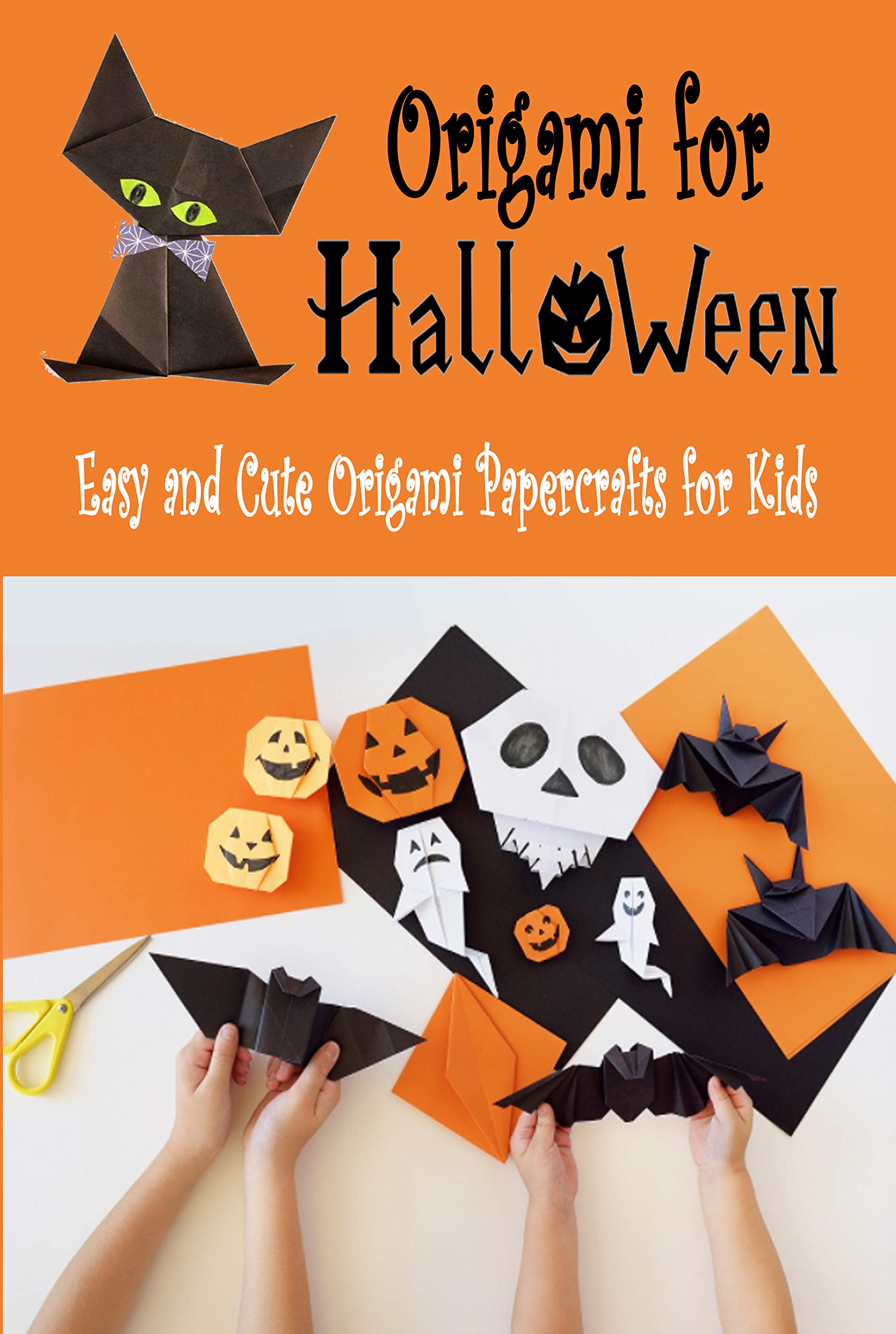 Origami for Halloween: Easy and Cute Origami Papercrafts for Kids ...