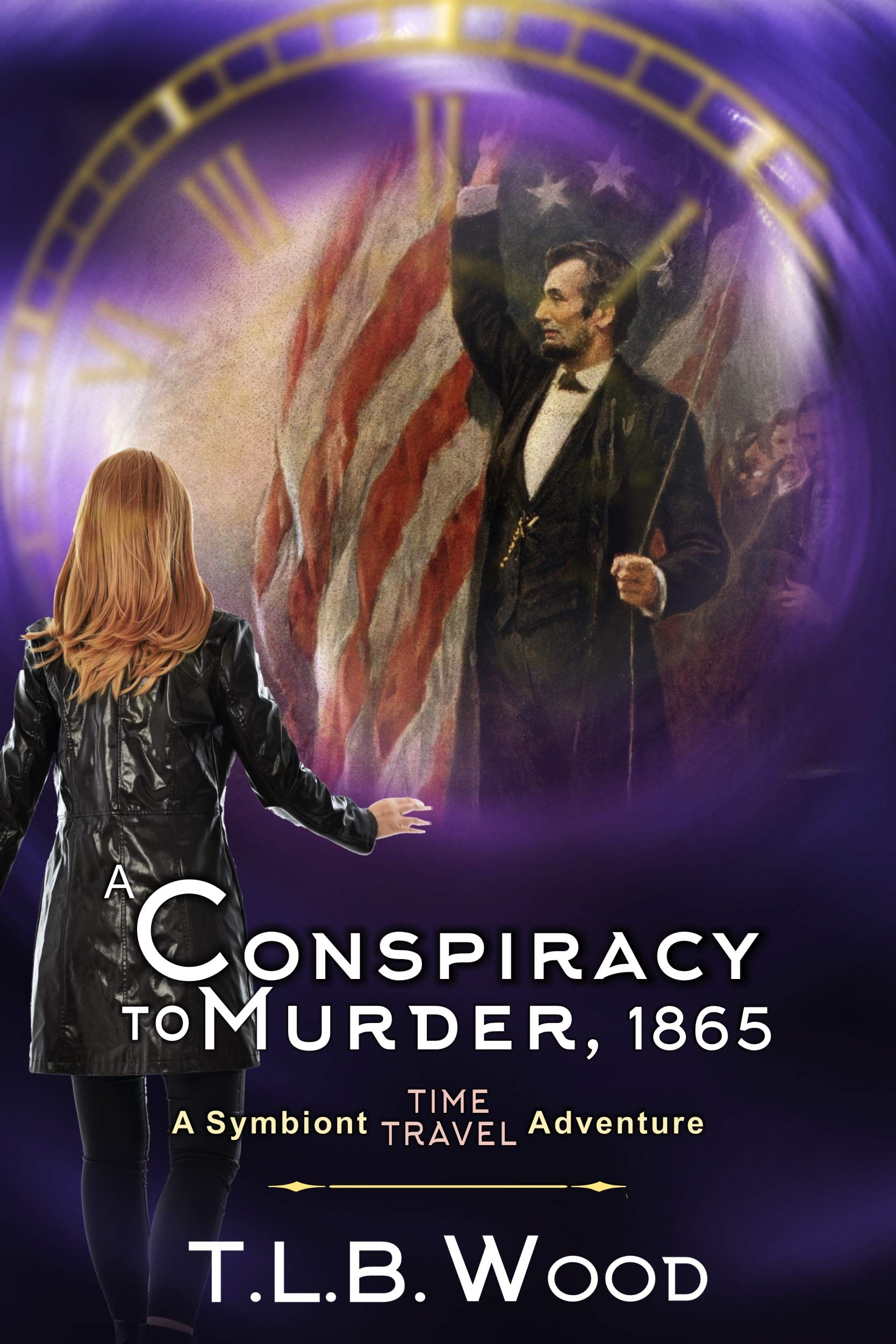 A Conspiracy to Murder, 1865 (The Symbiont Time Travel Adventures(02)