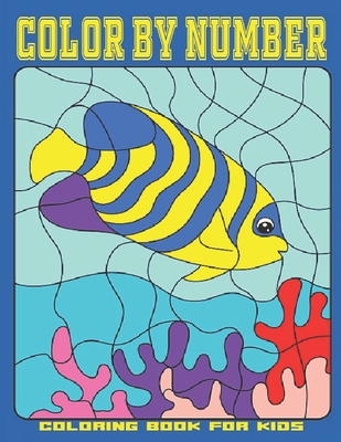 Color by Number Coloring Book for Kids: Coloring Activity Book for kids ...