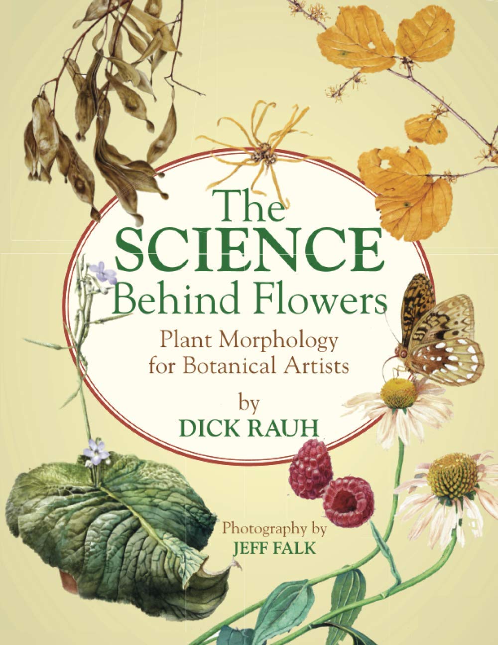 The Science Behind Flowers Plant Morphology for Botanical Artists by