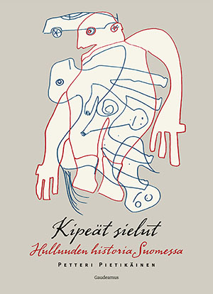 Kipeät sielut: Hulluuden historia Suomessa