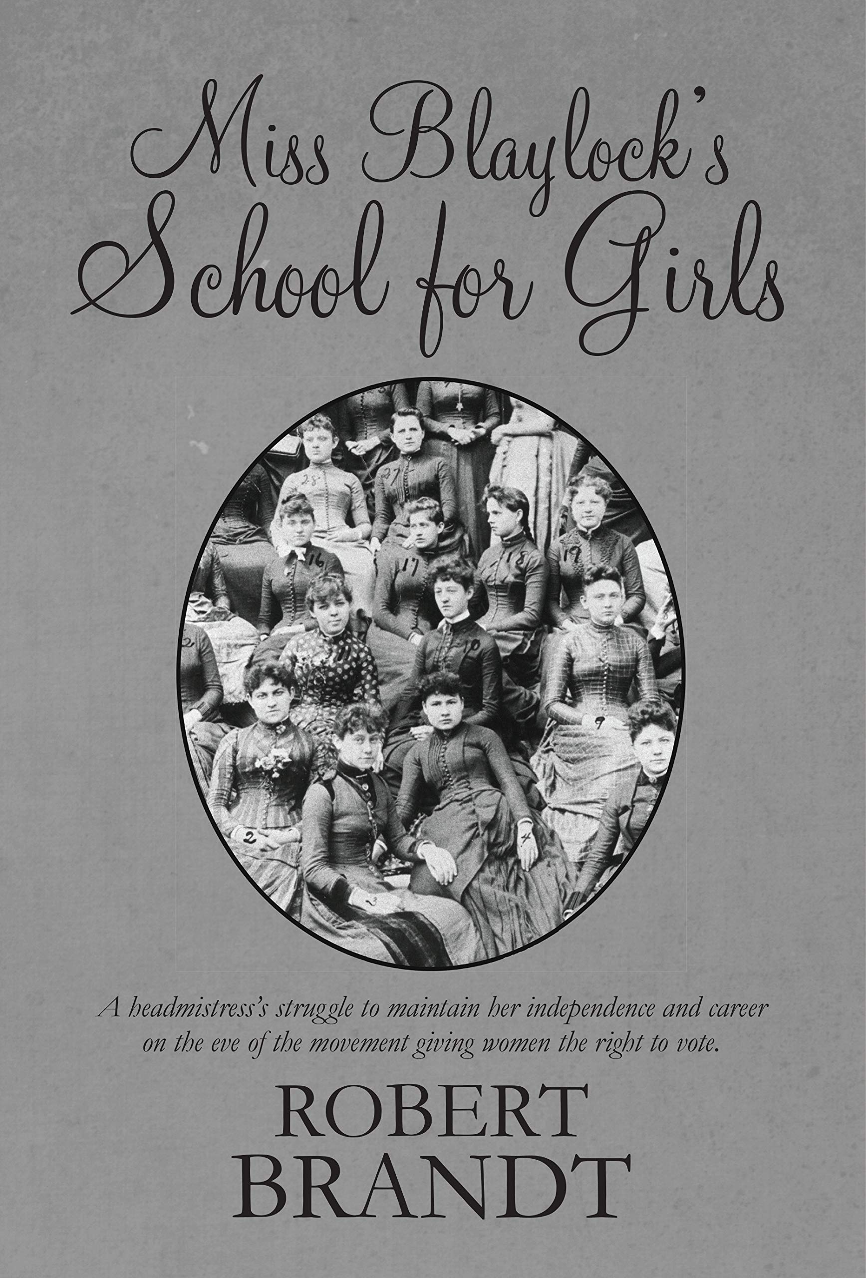 Miss Blaylock's School for Girls A headmistress's struggle to