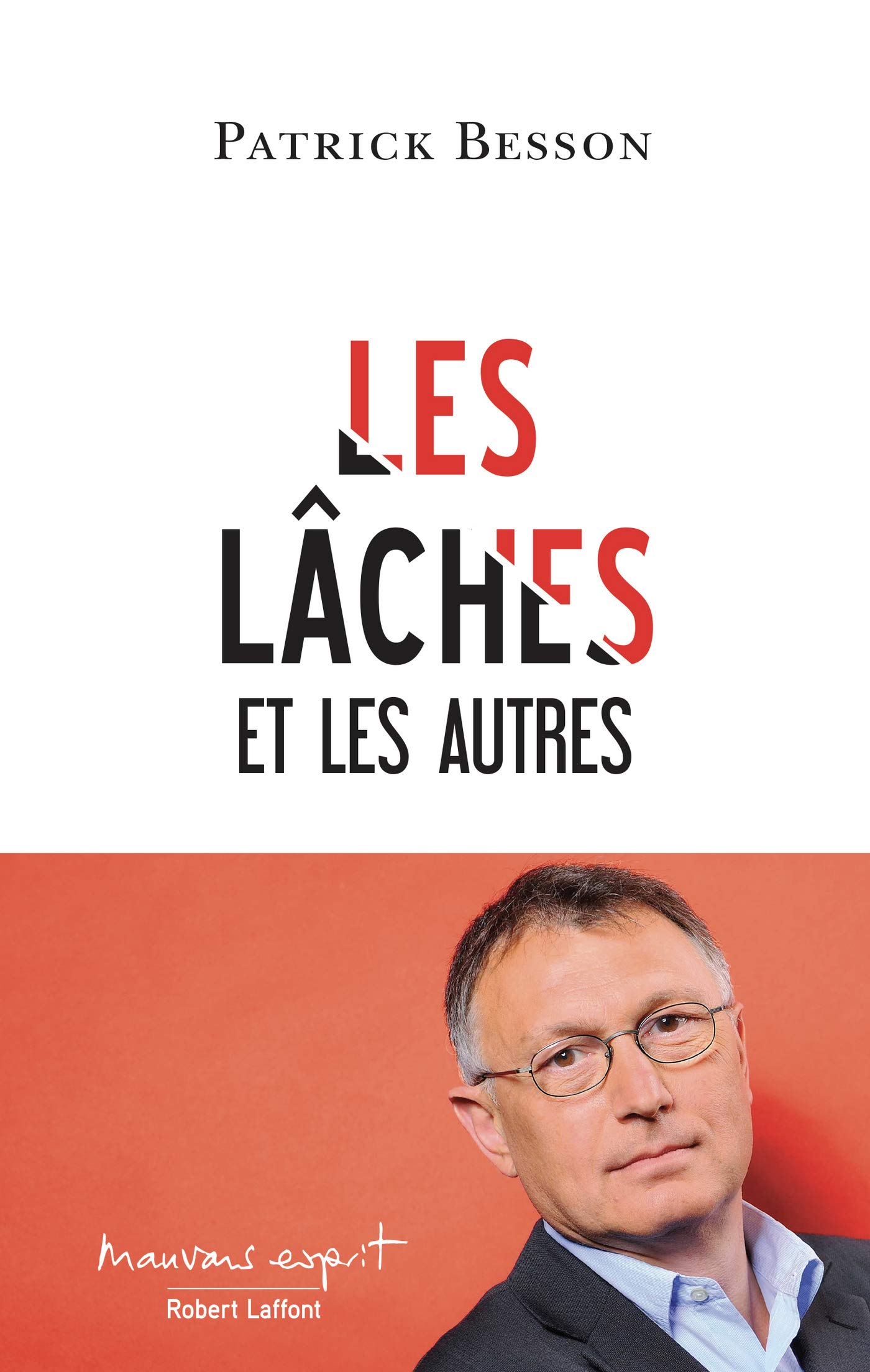 Les Lâches et les autres (French Edition) by Patrick Besson Goodreads