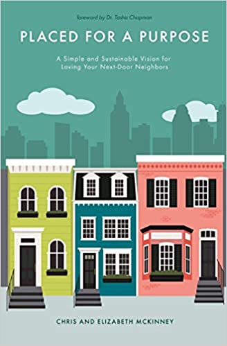 Placed for a Purpose: A Simple and Sustainable Vision for Loving Your Next-Door Neighbors