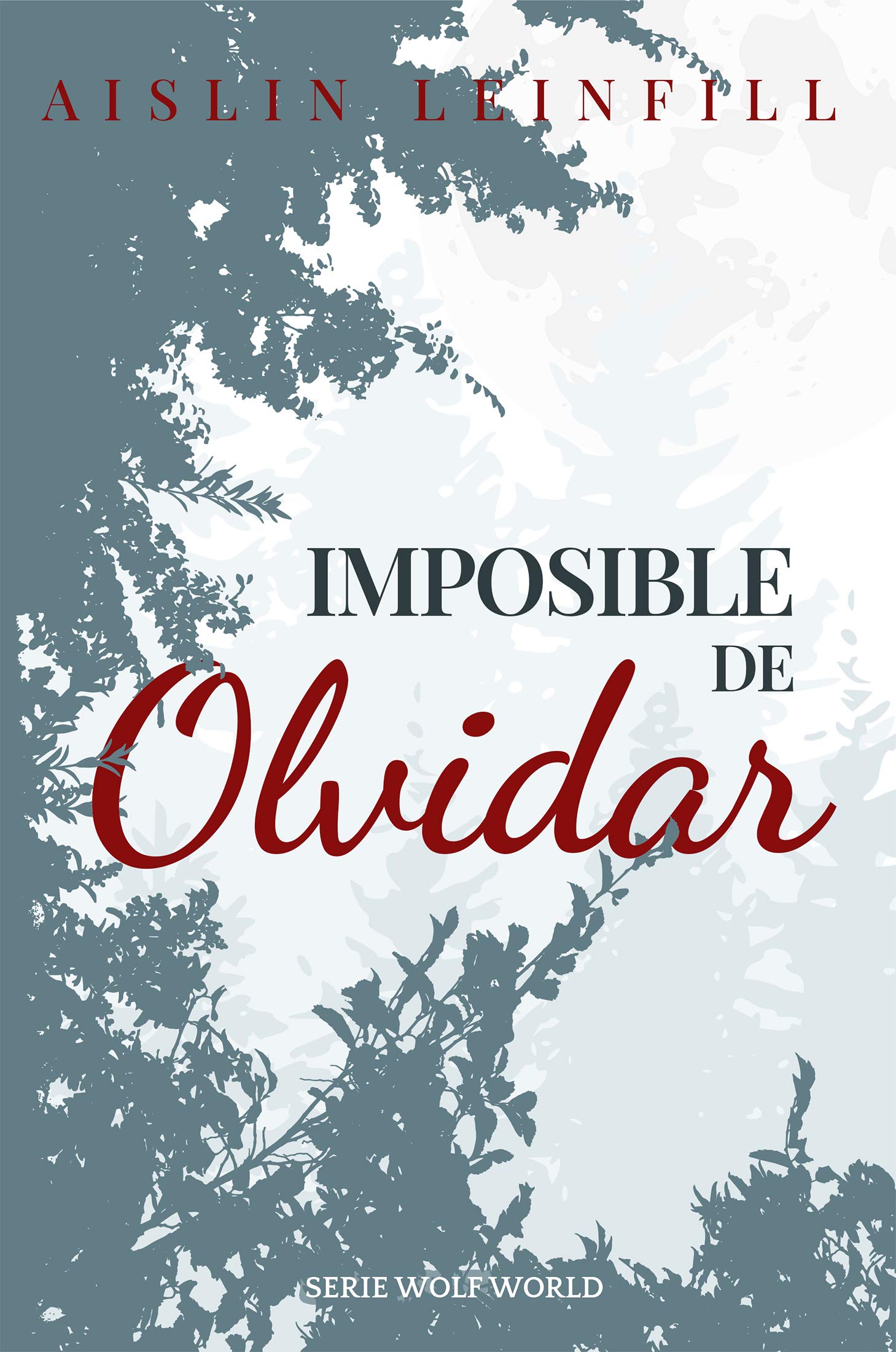 Imposible de Olvidar (Wolf World nº 1)