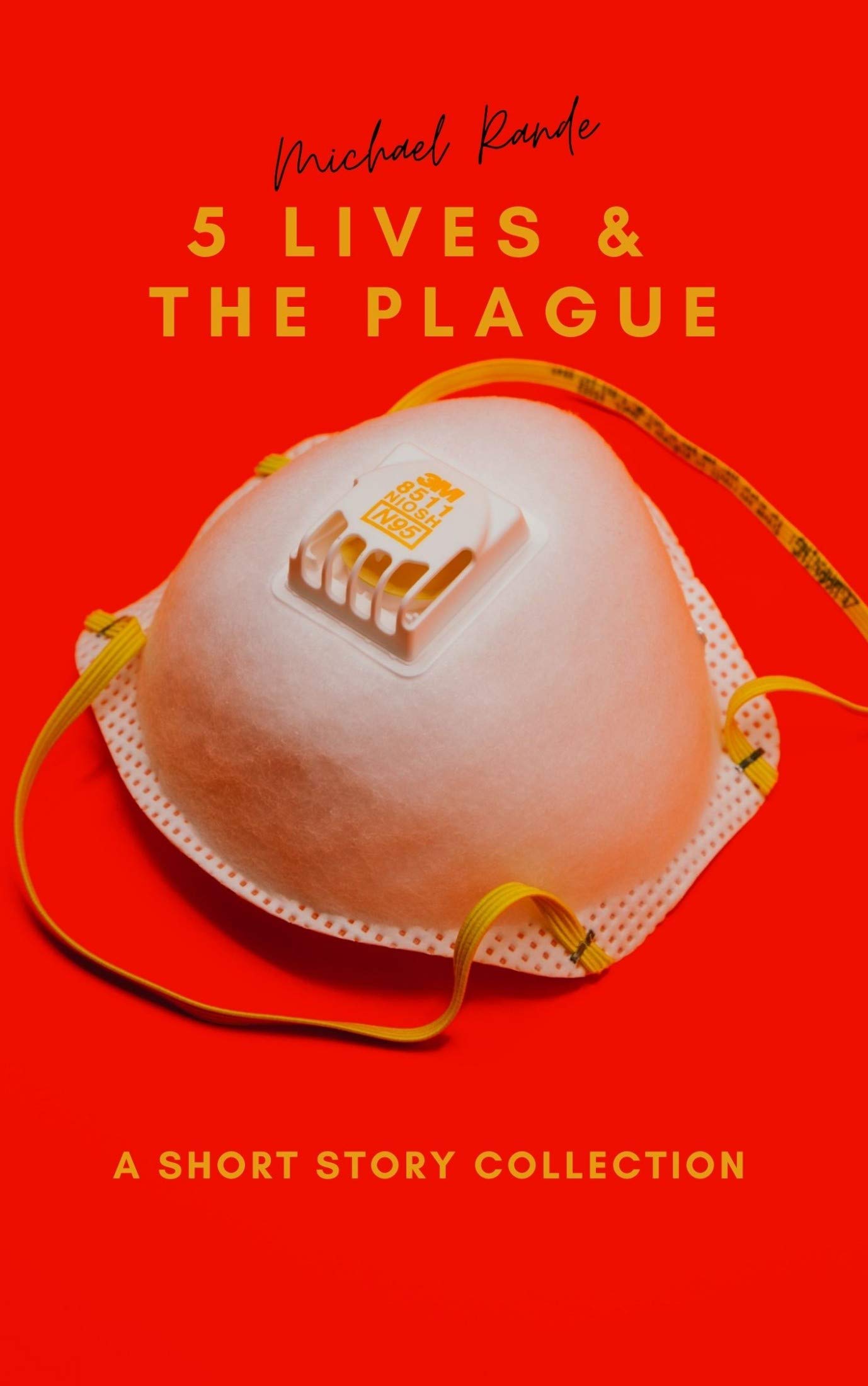 5-lives-the-plague-a-short-story-collection-by-michael-rande-goodreads