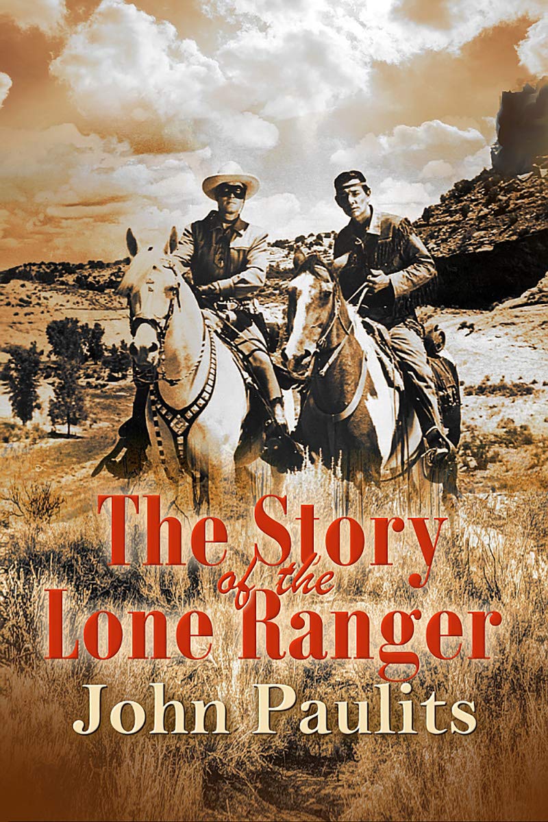 The Story of the Lone Ranger by John Paulits | Goodreads