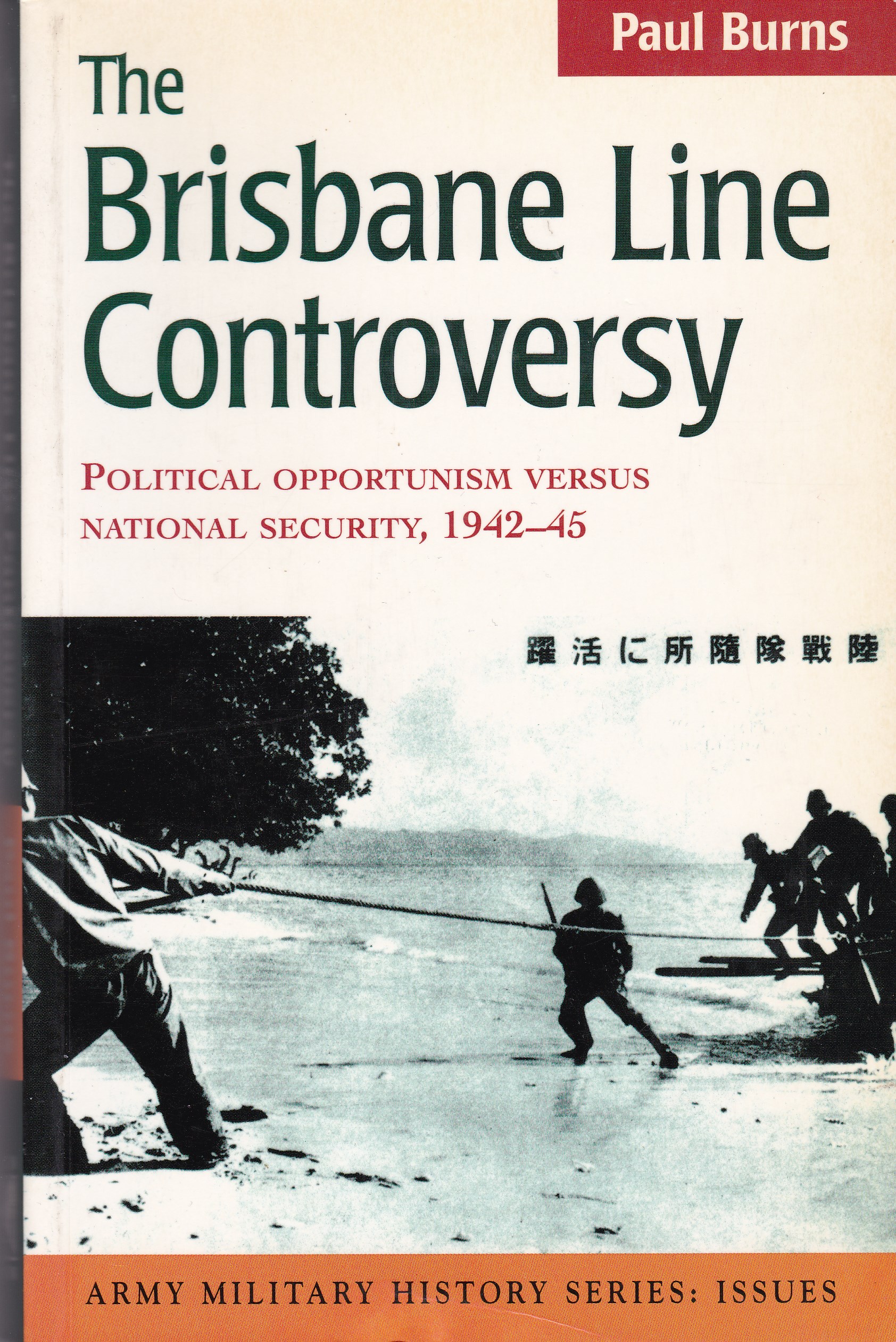The Brisbane Line controversy Political opportunism versus national