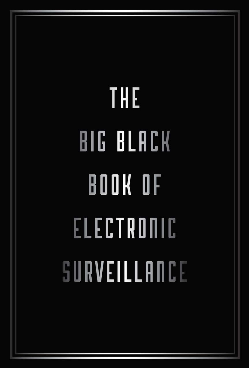 The Big Black Book of Electronic Surveillance by Edward Teach Goodreads