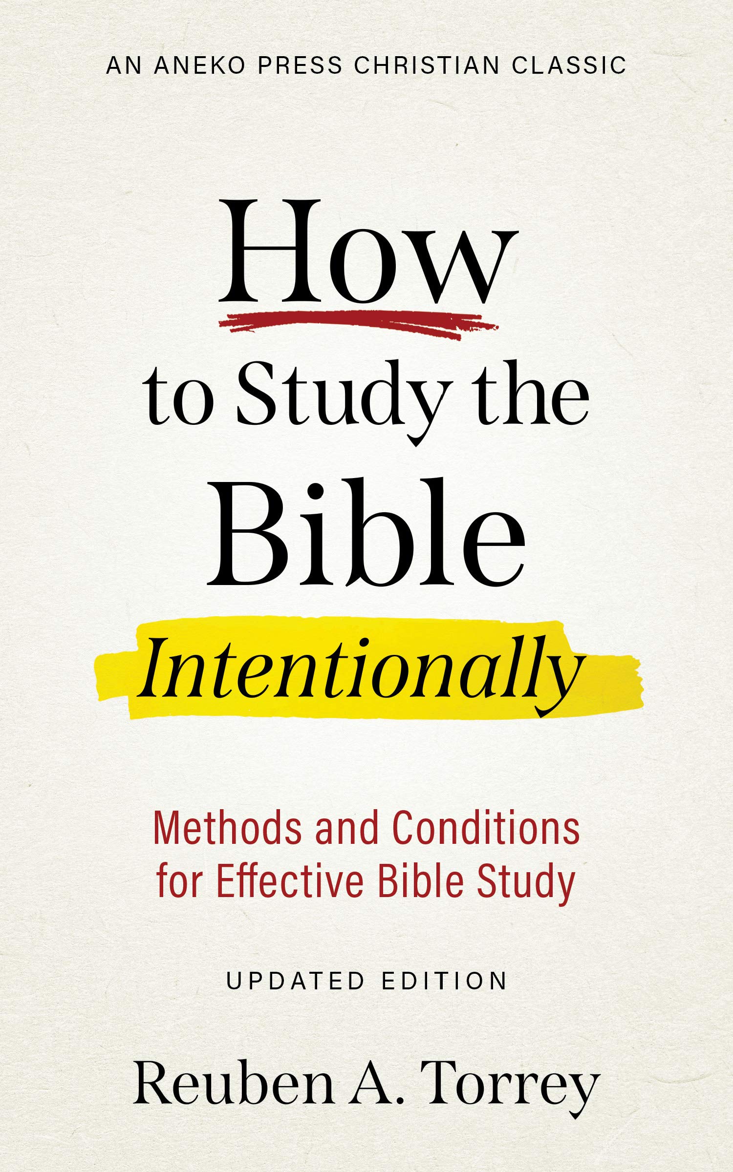 How to Study the Bible Intentionally [Updated Edition]: Methods and Conditions for Effective Bible Study
