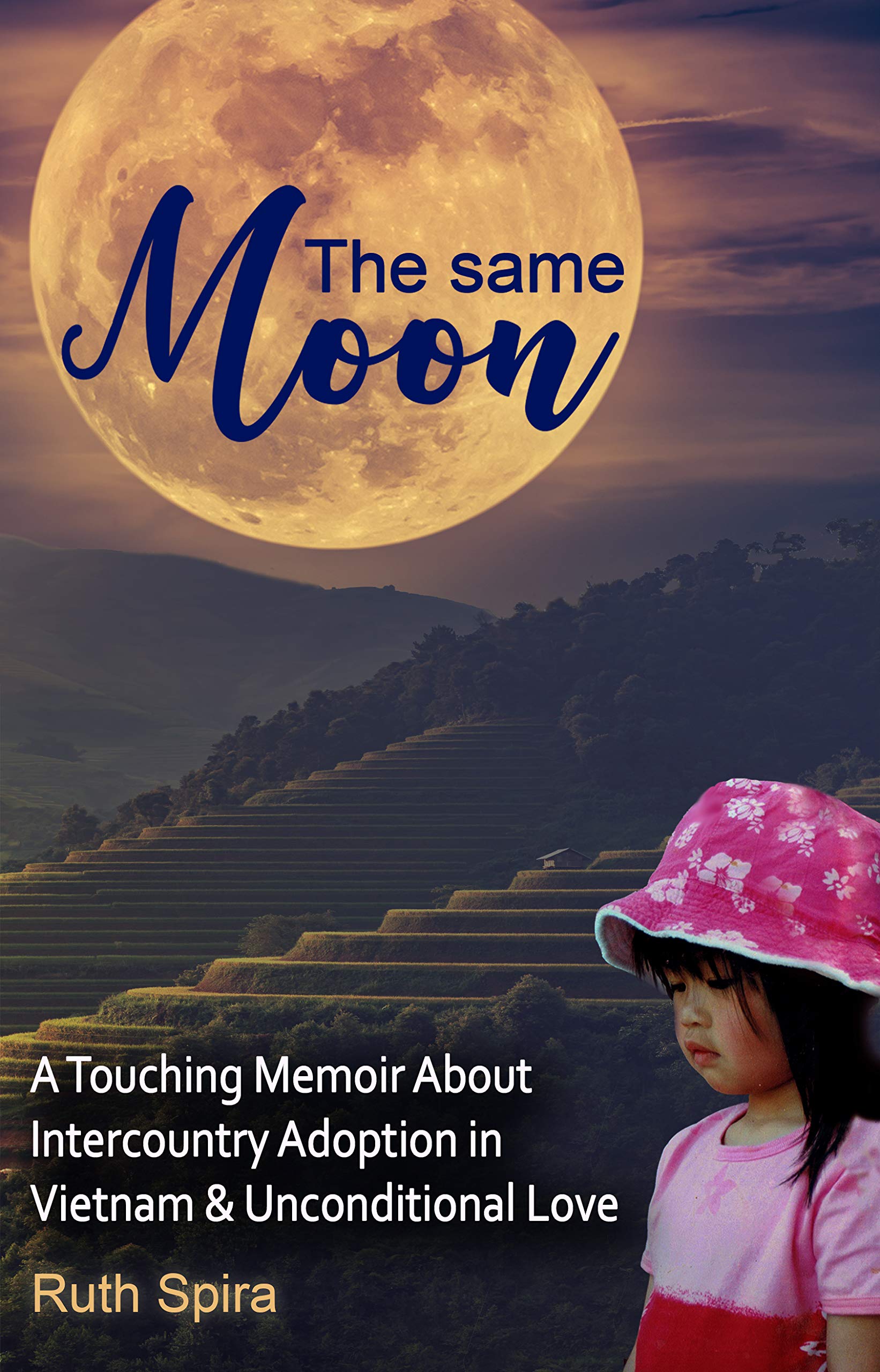 The Same Moon: A Touching Memoir About Intercountry Adoption in Vietnam and Unconditional Love