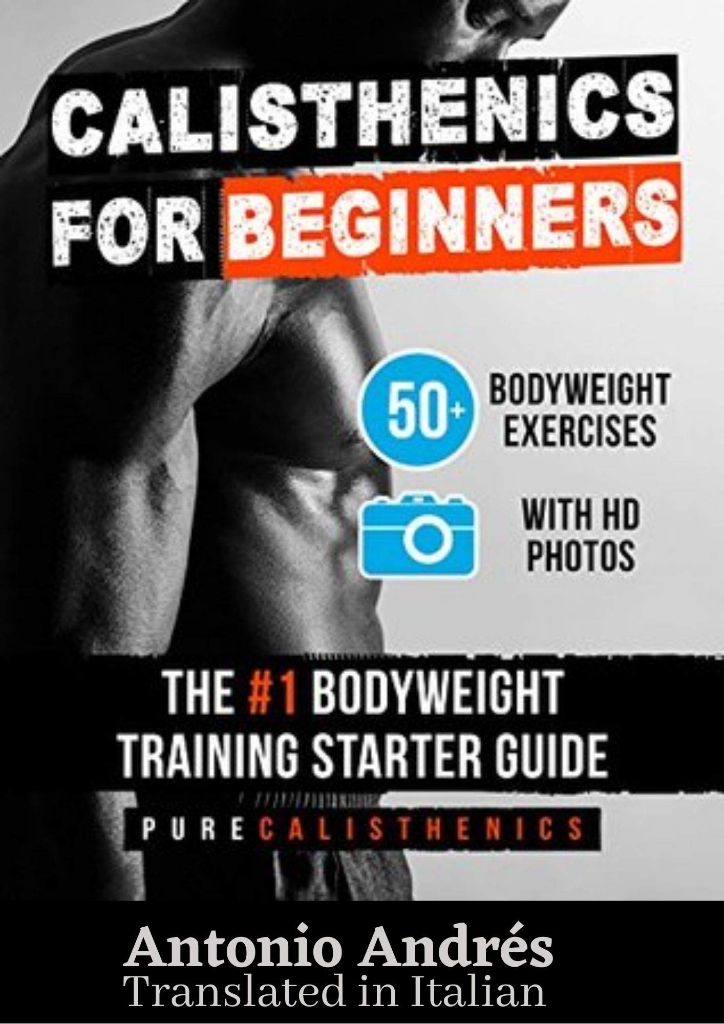 Calisthenics: the ultimate guide for beginners by Antonio Andres ...