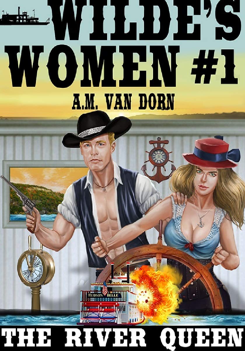 Wilde's Women #1 The River Queen-An adult western/historical/maritime action adventure
