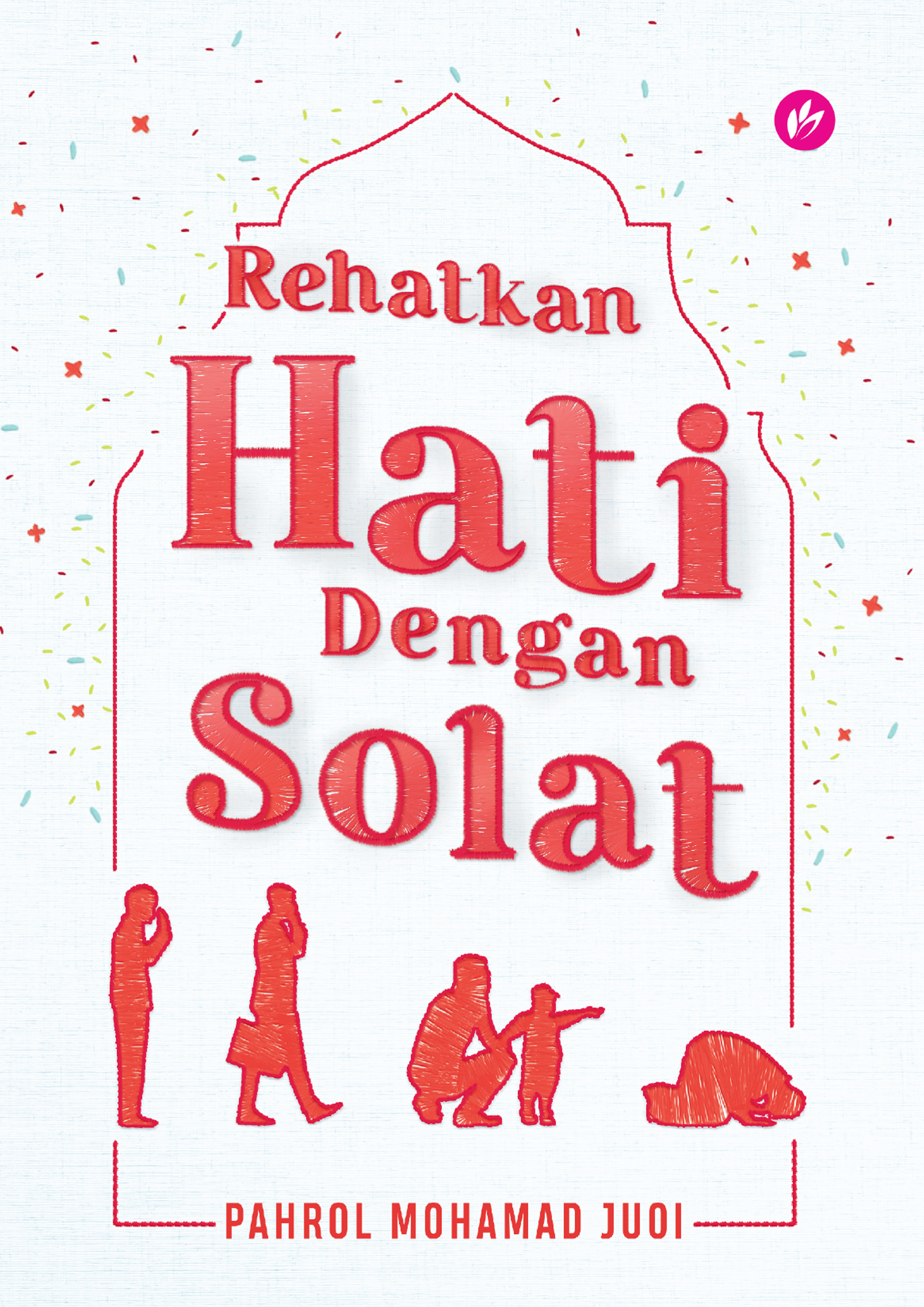 Rehatkan Hati Dengan Solat