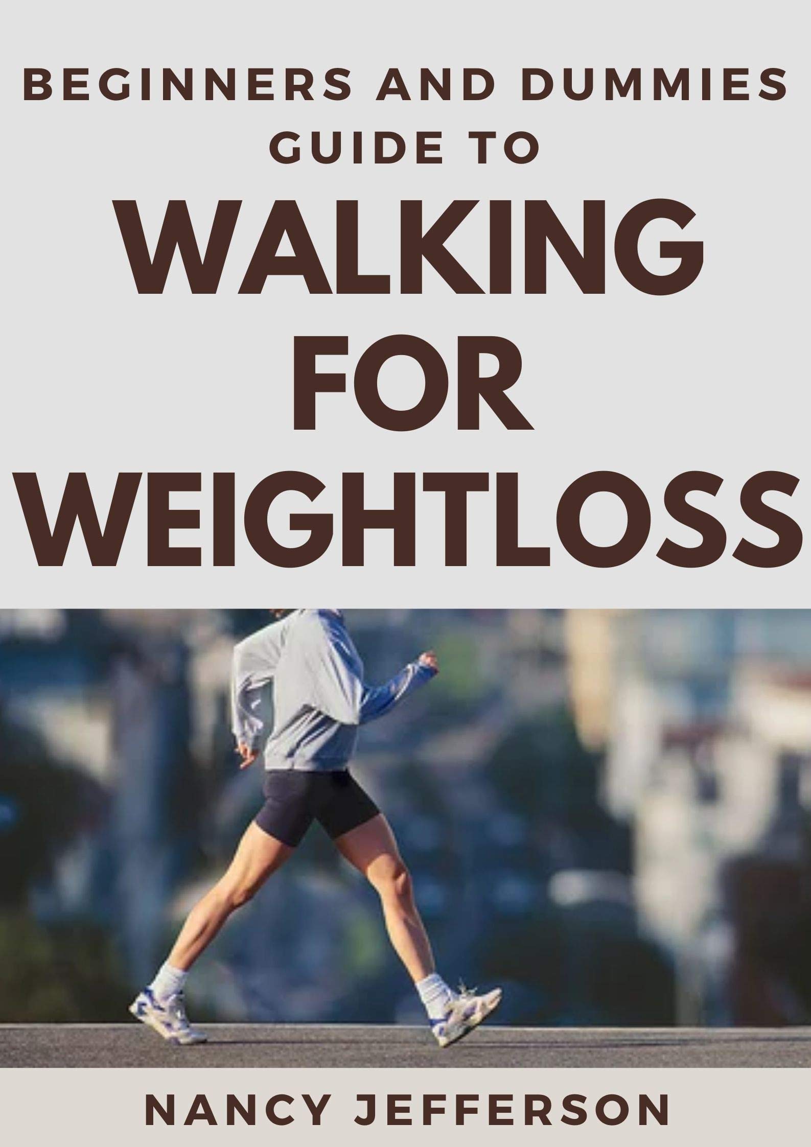 Beginners And Dummies Guide To Walking For Weightloss The Nitty