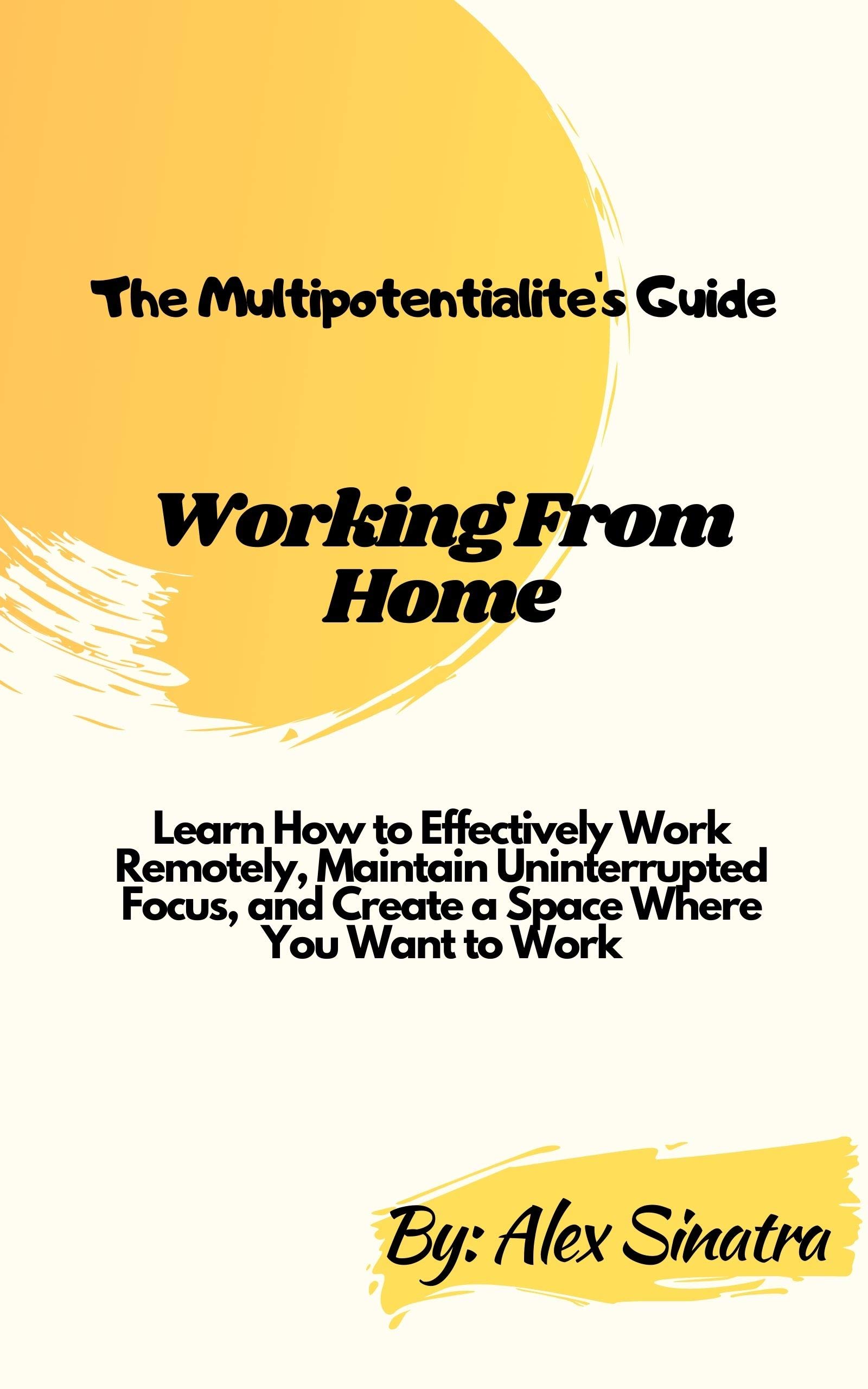 The Multipotentialite’s Guide Working from Home Learn How to