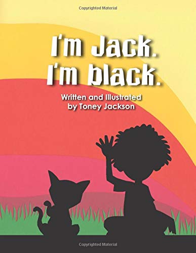 I'm Jack. I'm black by Toney Jackson Jr | Goodreads
