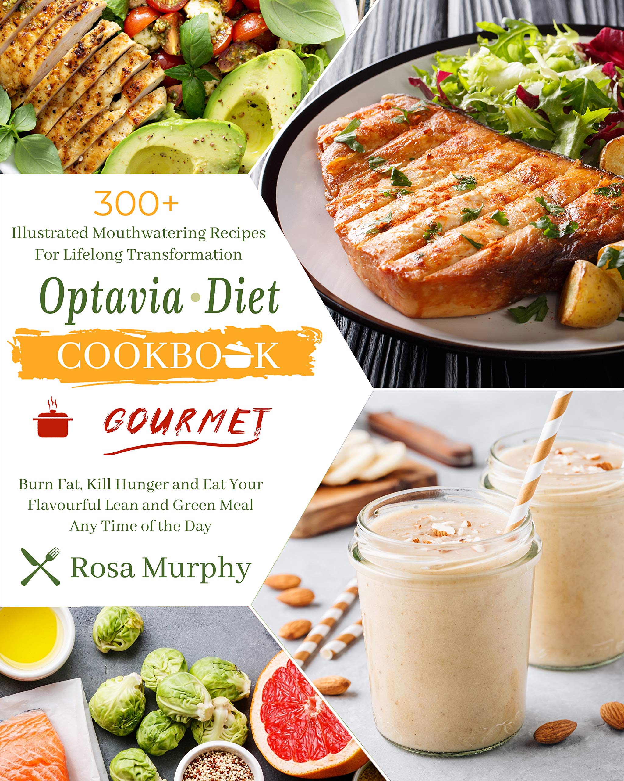 Gourmet Optavia Diet Cookbook 300+ Illustrated Mouthwatering Recipes