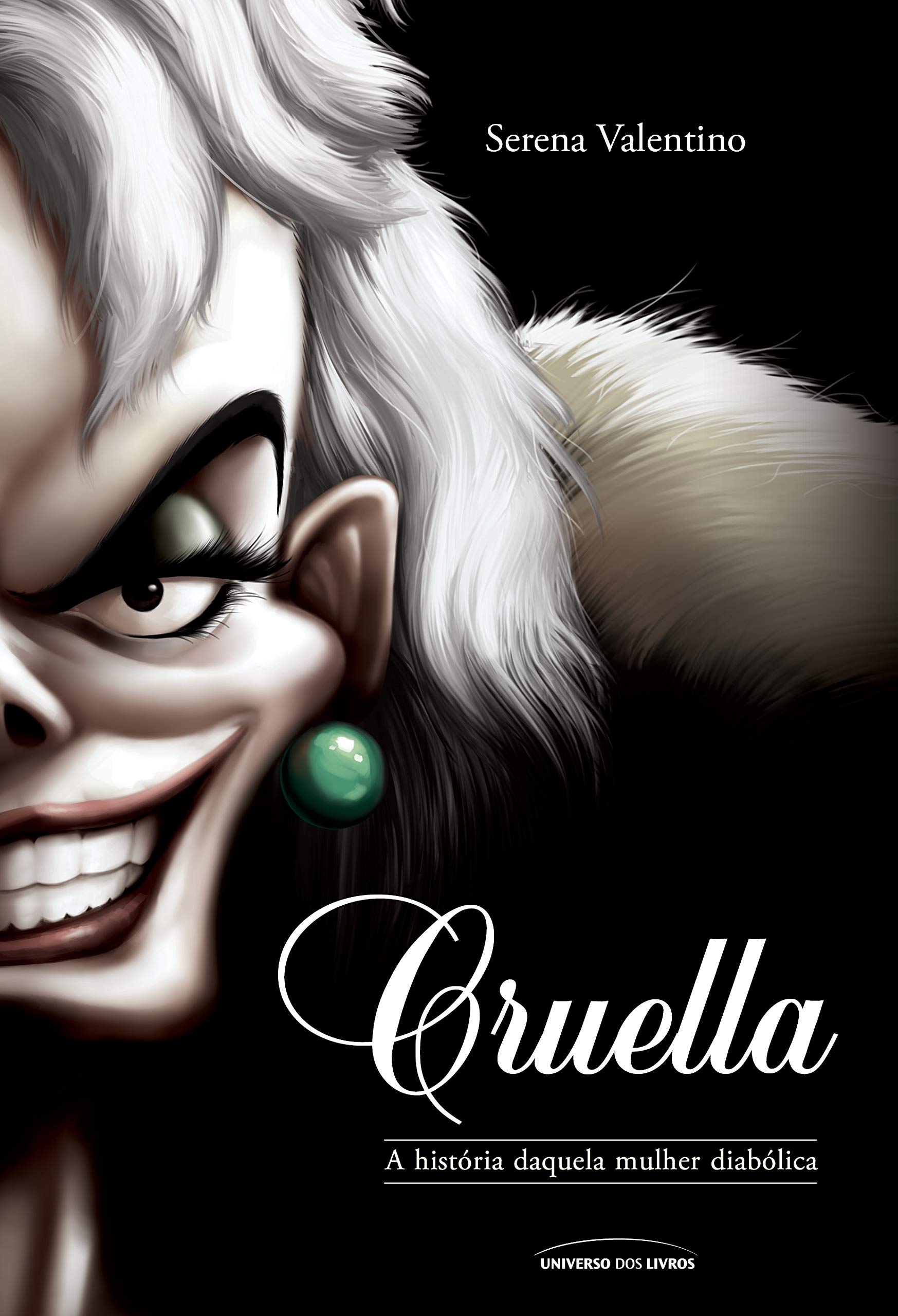 Cruella: a história daquela mulher diabólica (Portuguese Edition)