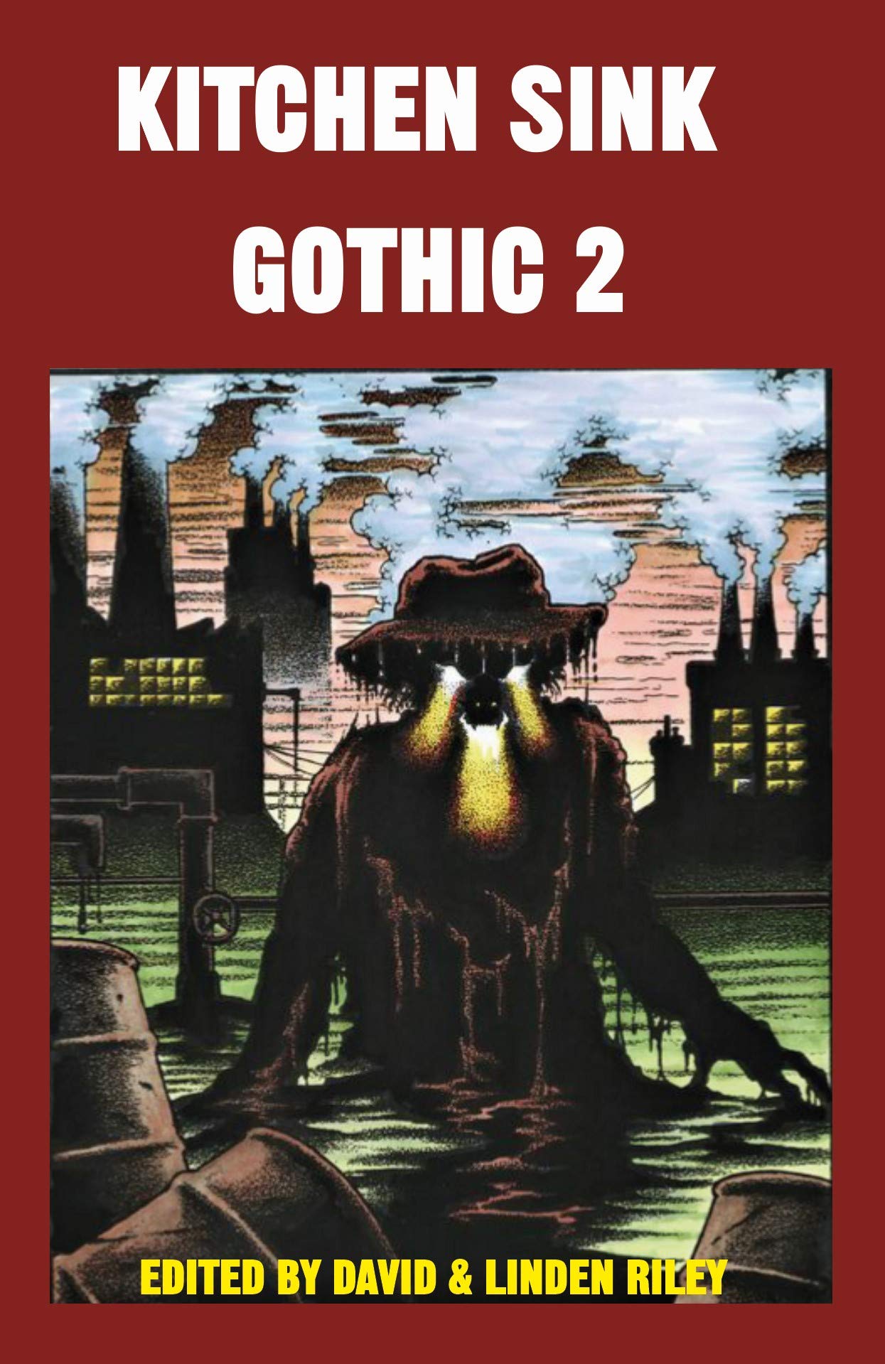 Kitchen Sink Gothic 2 by David A. Riley | Goodreads