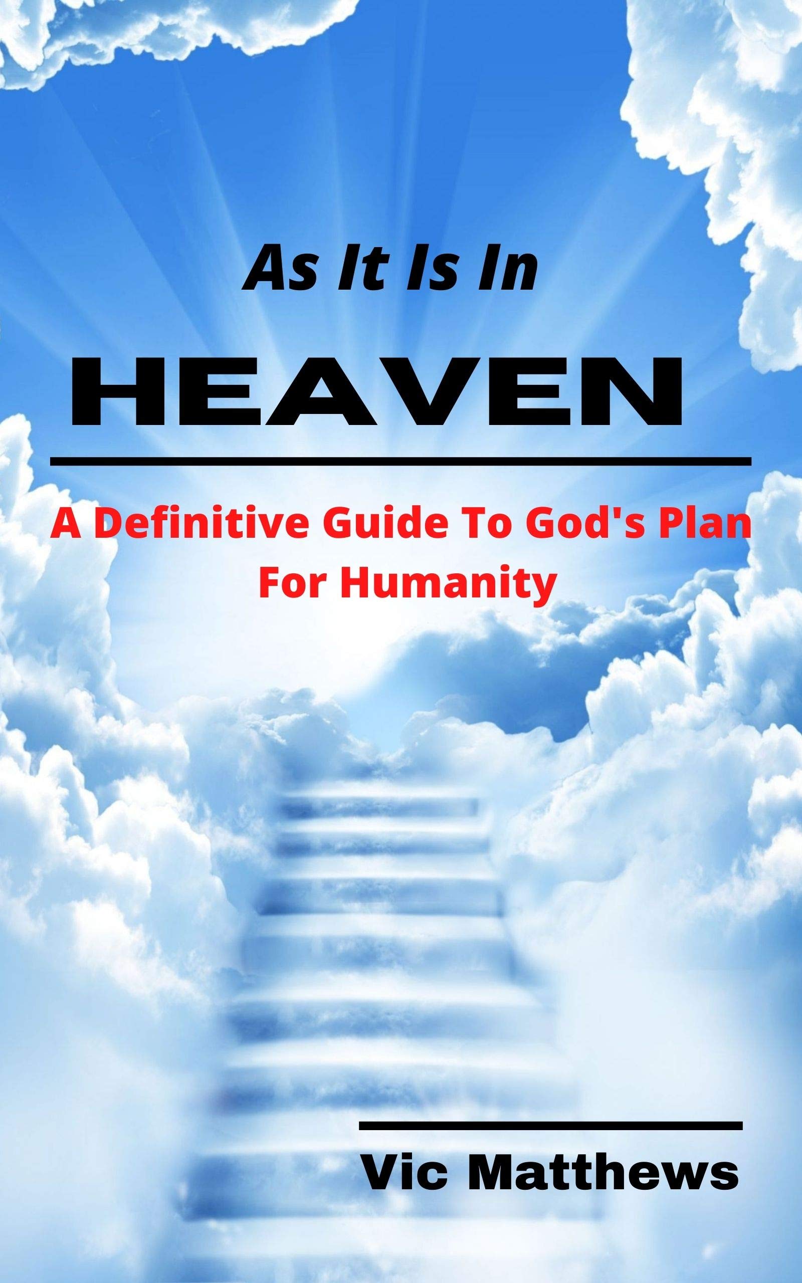 As It Is In Heaven : Insights into the Future God has Planned for His People