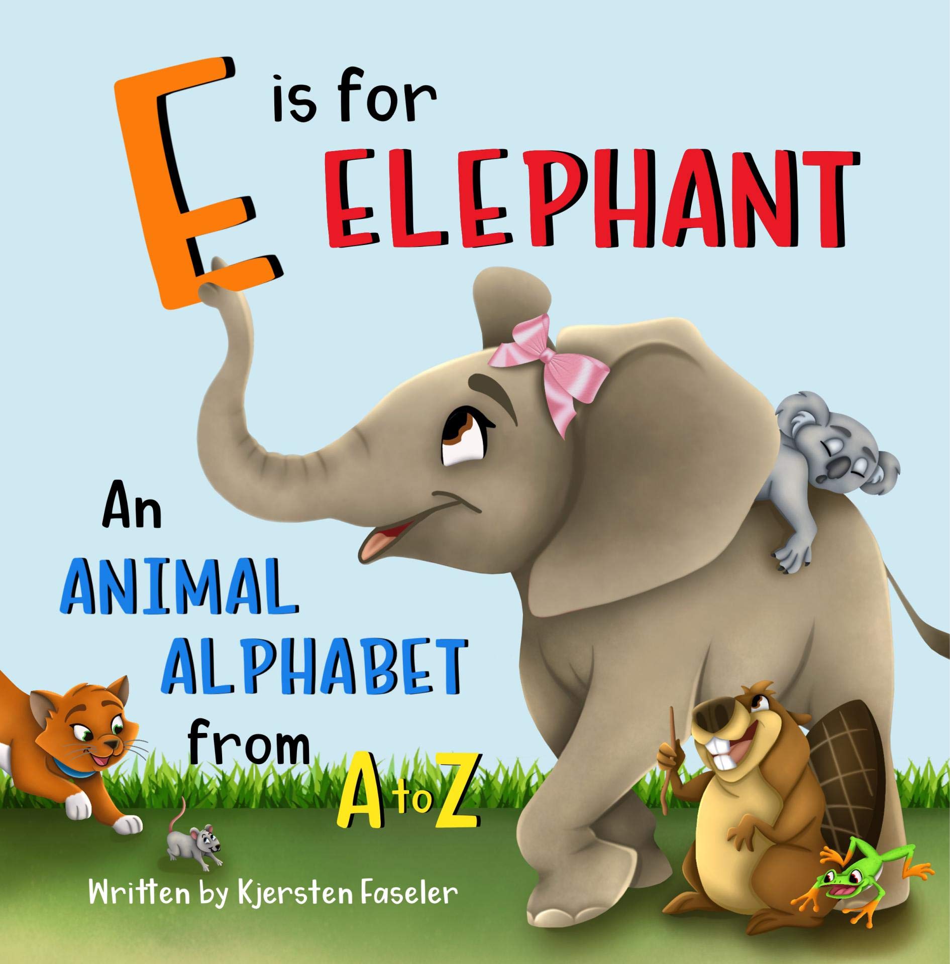 E is for Elephant : An Animal Alphabet from A to Z