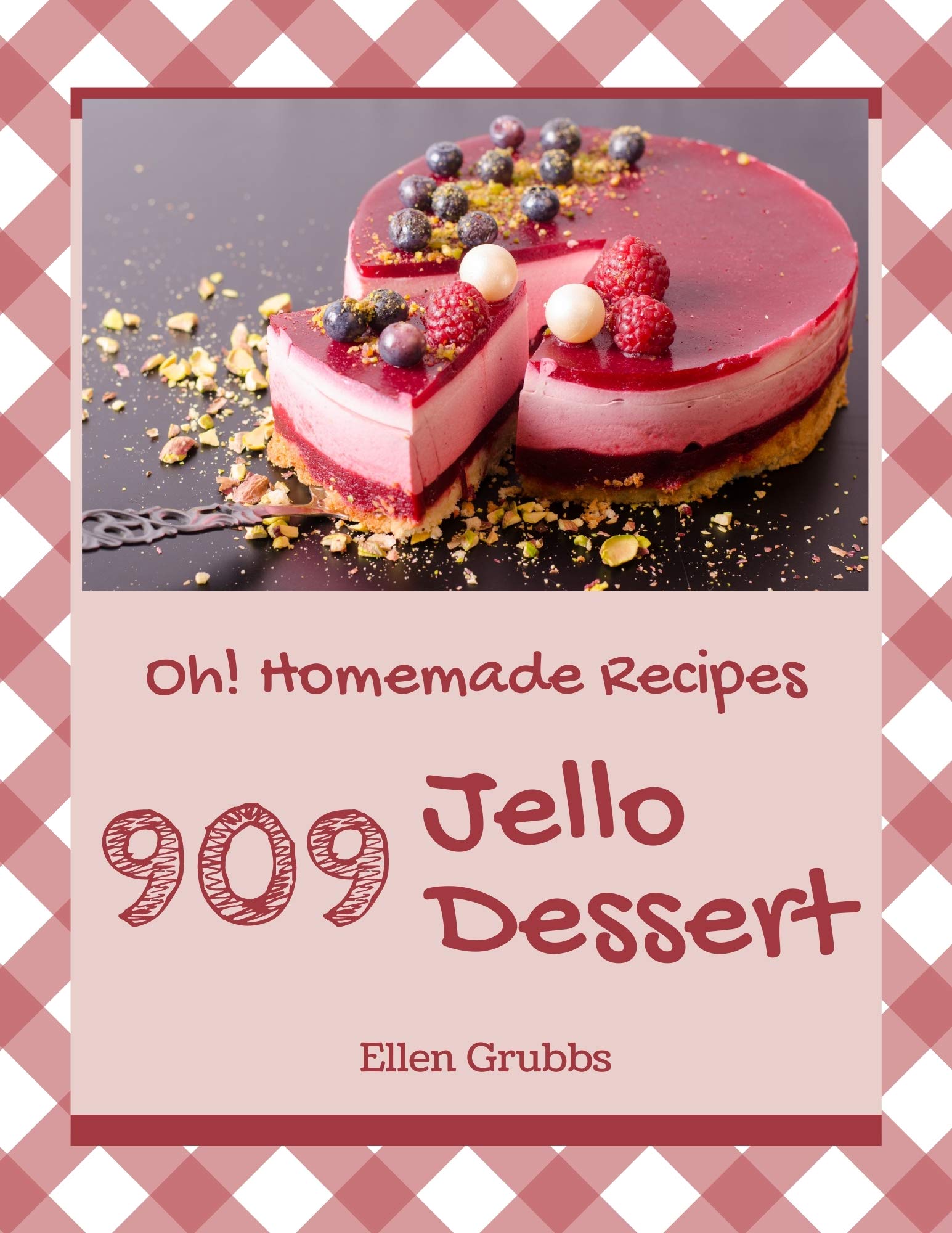 Oh! 909 Homemade Jello Dessert Recipes A Homemade Jello Dessert