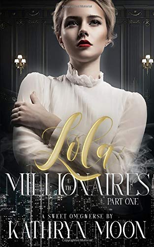 Lola & the Millionaires: Part One (Sweet Omegaverse #2)