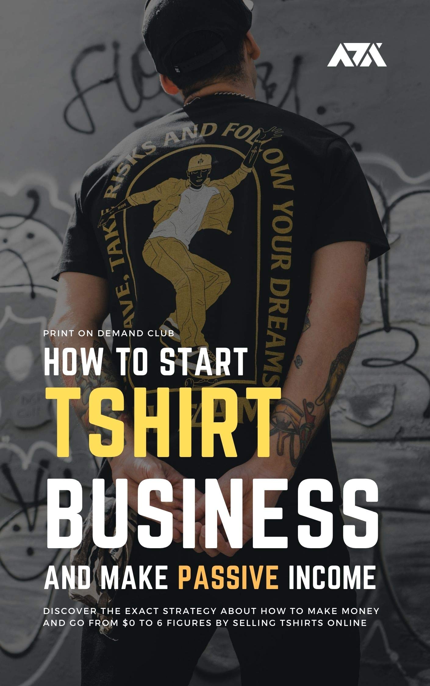 How to Start Tshirt Business and Make Passive Discover the