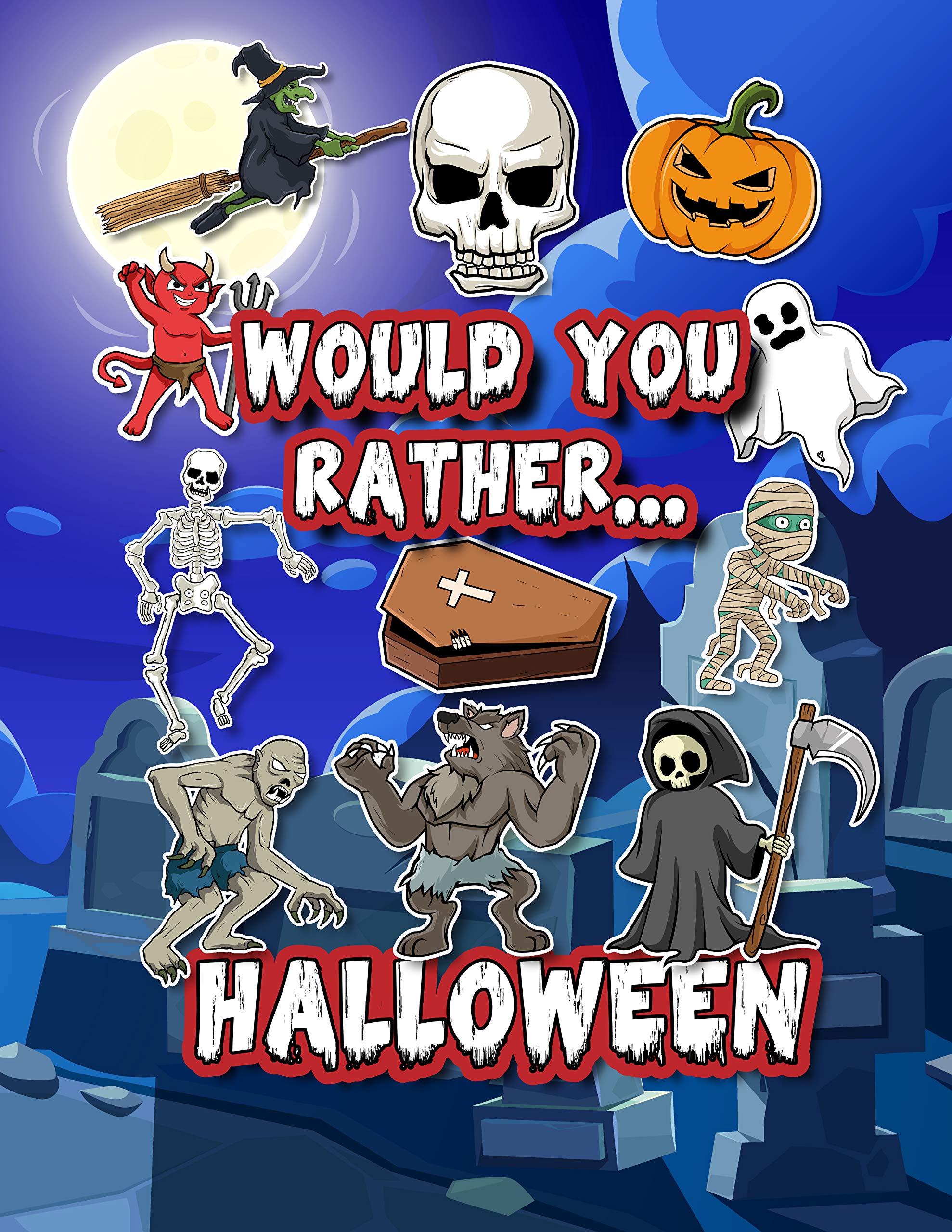 Would You Rather Halloween: Book For Kids of All Ages, Spooky And Fun ...