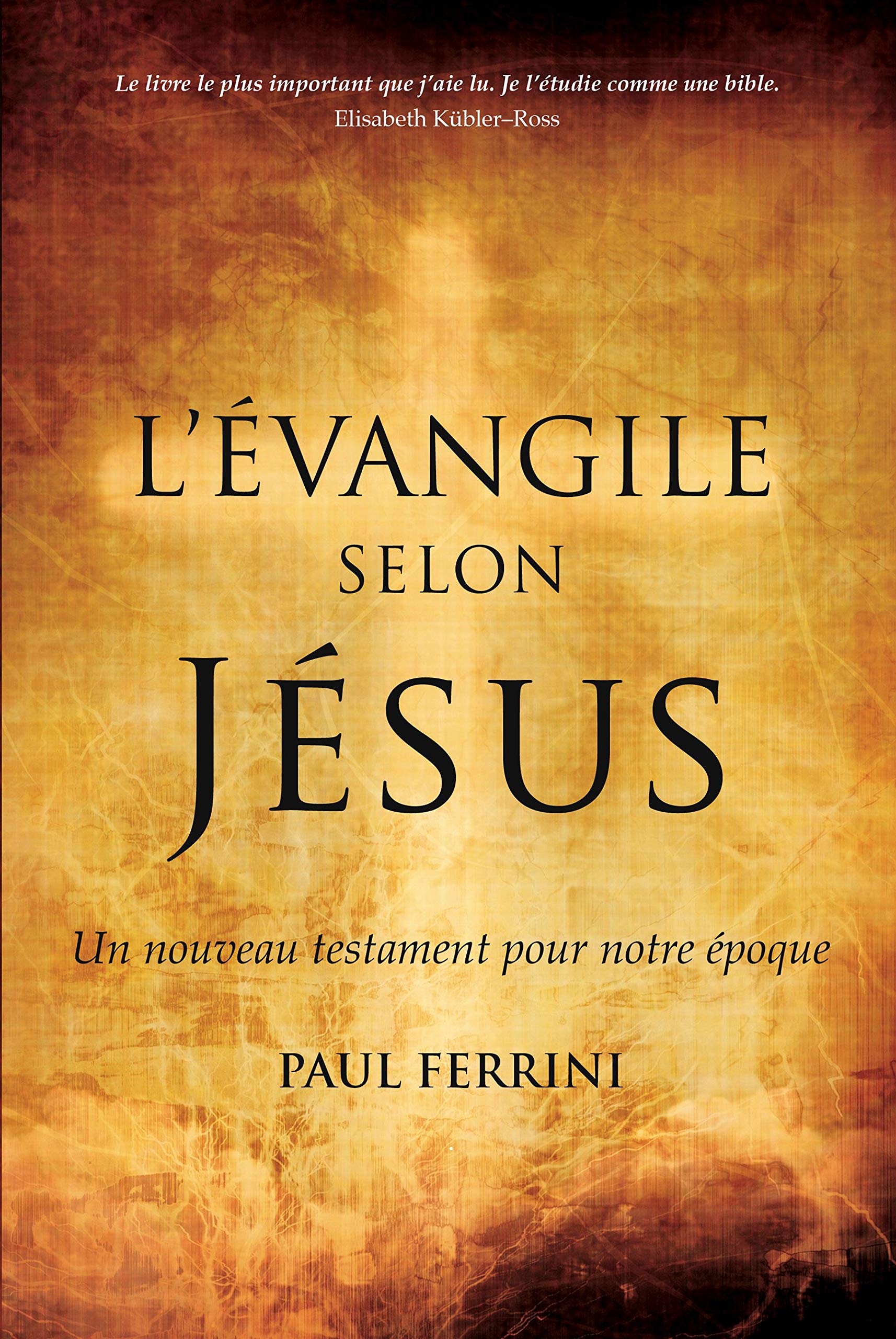 L’Évangile selon Jésus Un Nouveau Testament pour notre époque by Paul