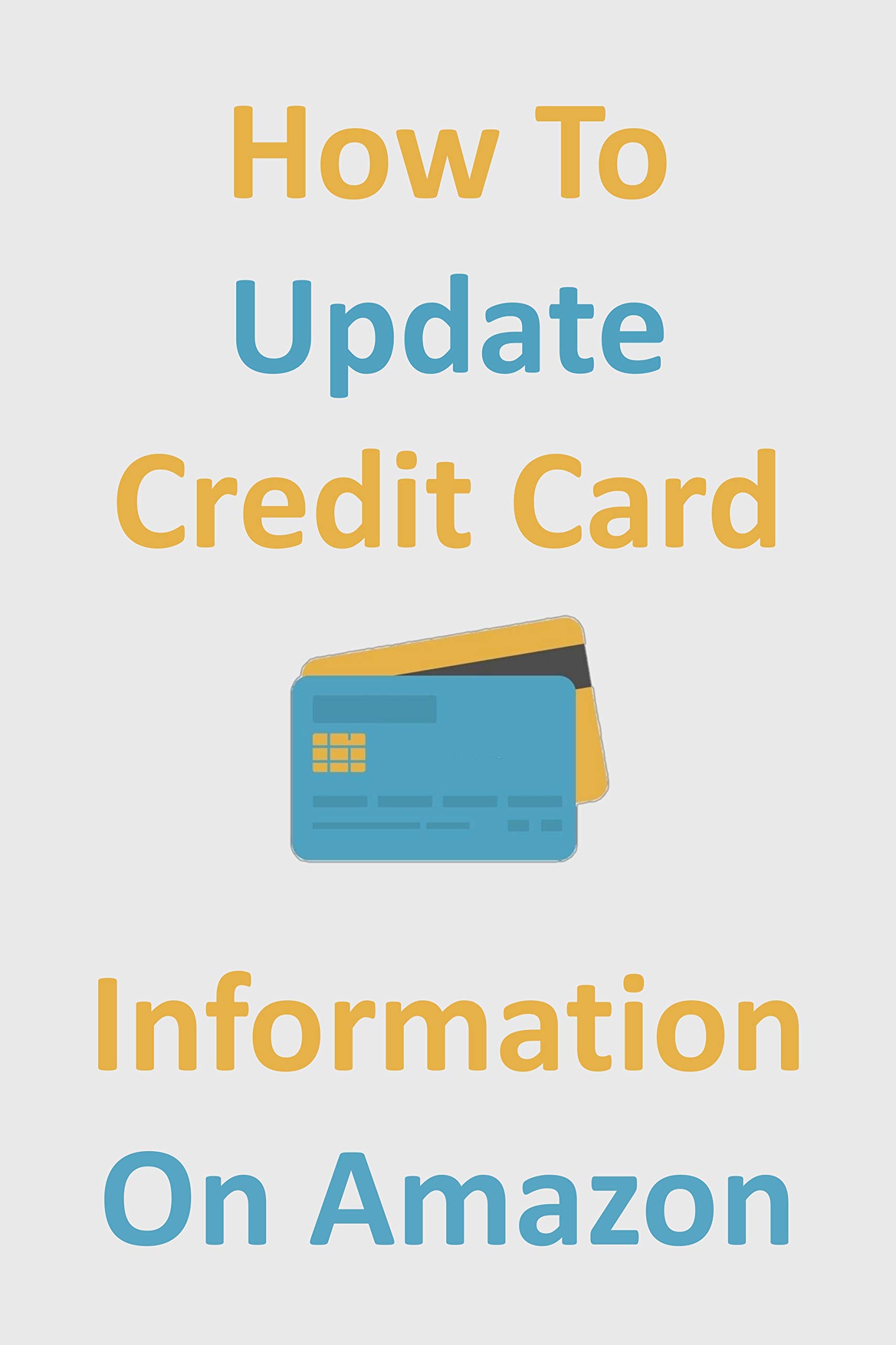 How to update credit card information on amazon delete add or edit