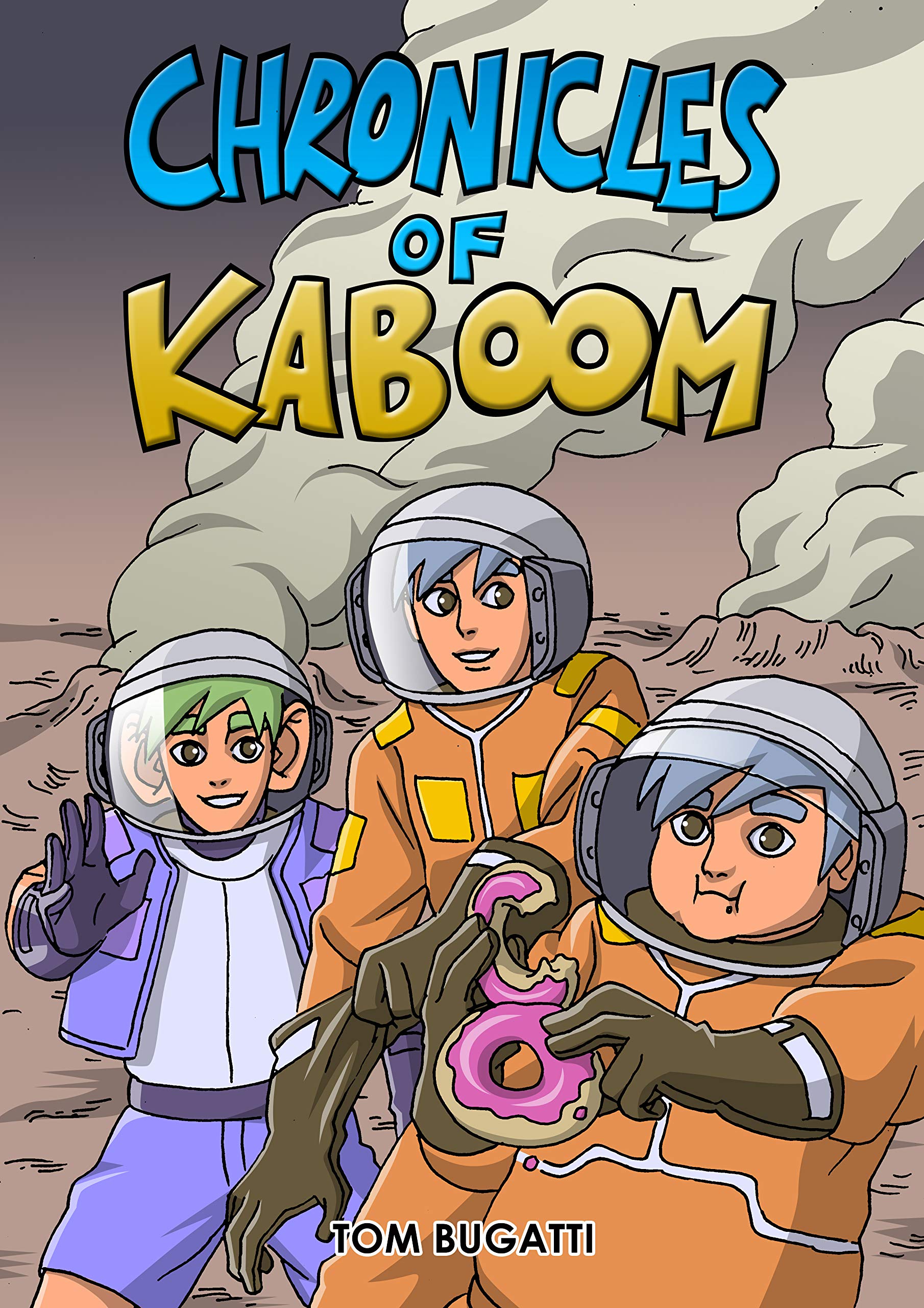 Chronicles of Kaboom (Book 1): by Tom Bugatti | Goodreads