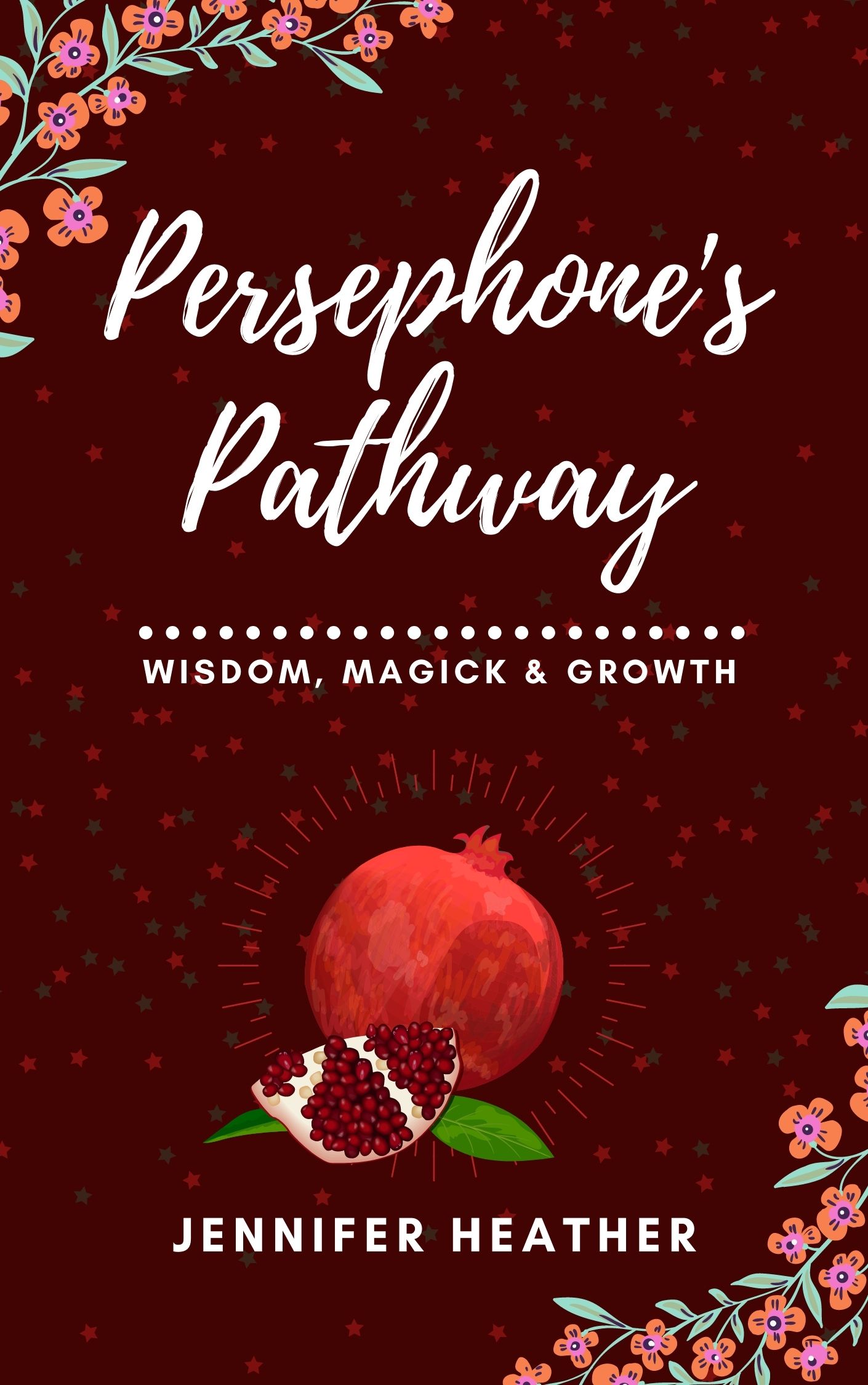 Persephone's Pathway: Wisdom, Magick & Growth