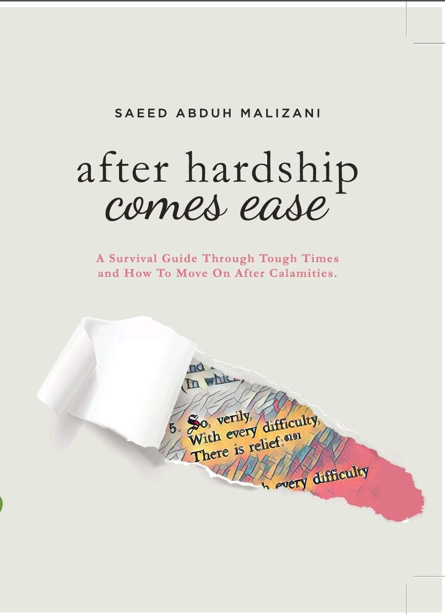 After Hardship Comes Ease A Survival Guide Through Trying Times and How To Move On After