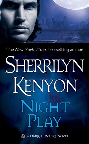 Night Play (Dark-Hunter, #6; Were-Hunter, #3)