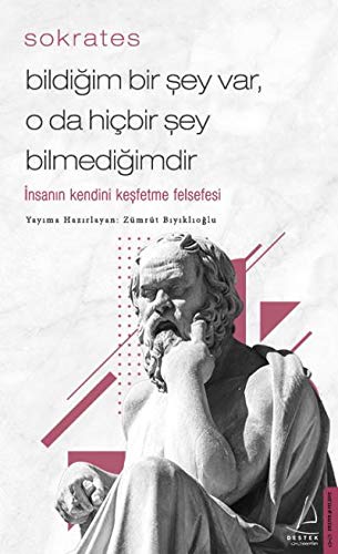 Sokrates: Bildiğim Bir Şey Var, O da Hiçbir Şey Bilmediğimdir - İnsanın Kendini Keşfetme Felsefesi