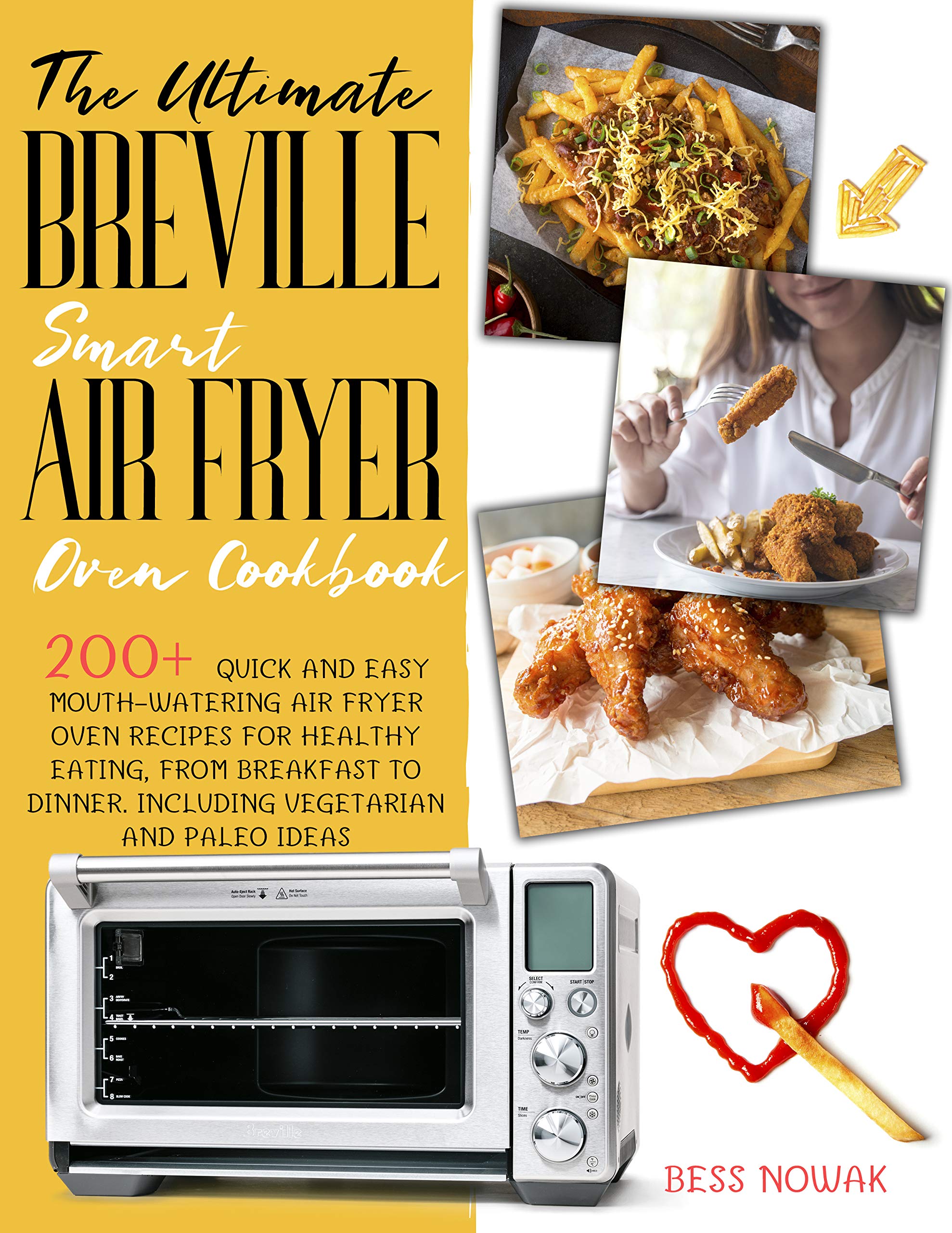 THE ULTIMATE BREVILLE SMART AIR FRYER OVEN COOKBOOK 200+ quick and